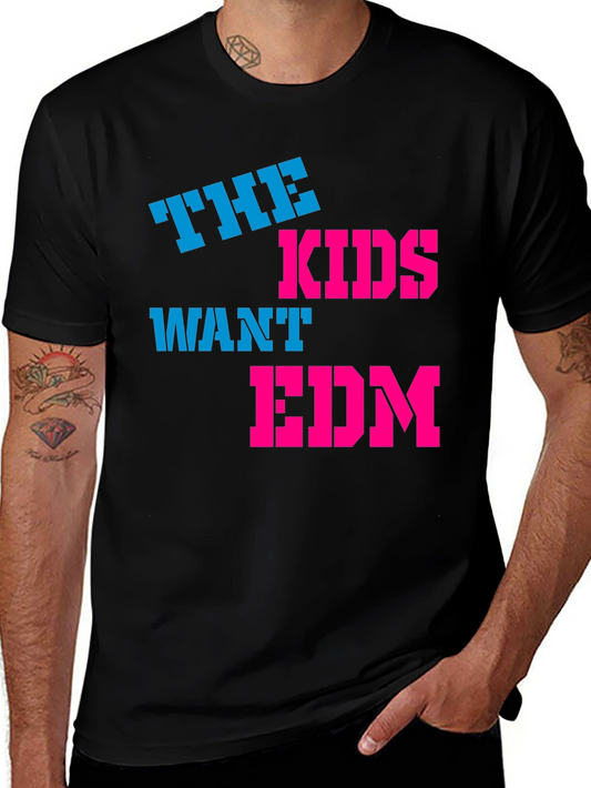 The Kids Want EDM T-Shirt