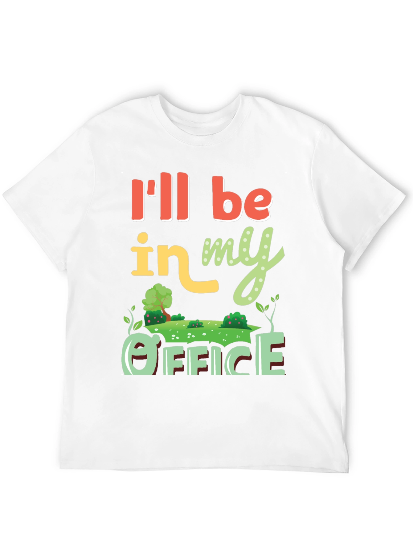 Gardening Office T-Shirt - Ill Be In My Office