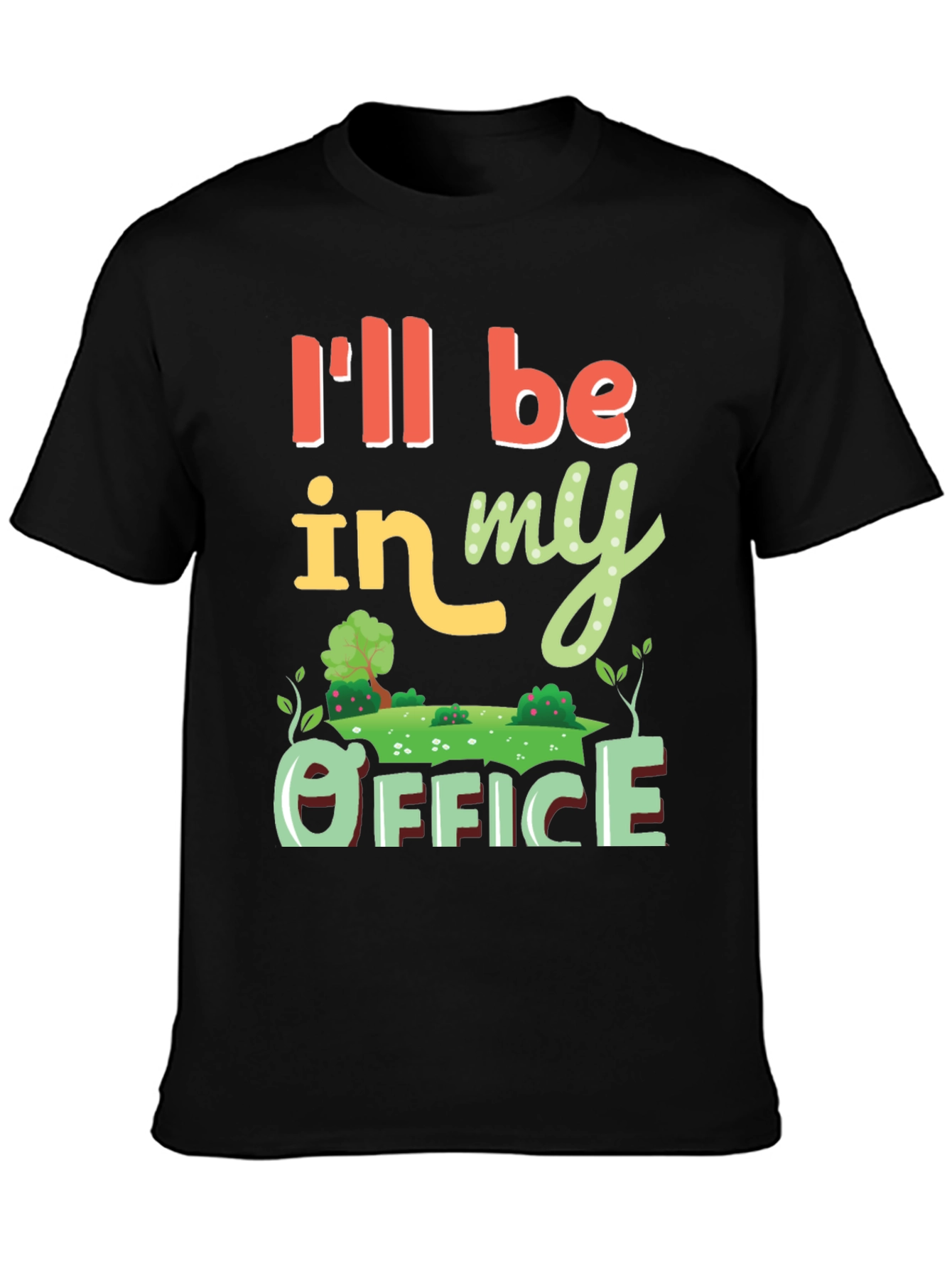 Gardening Office T-Shirt - Ill Be In My Office