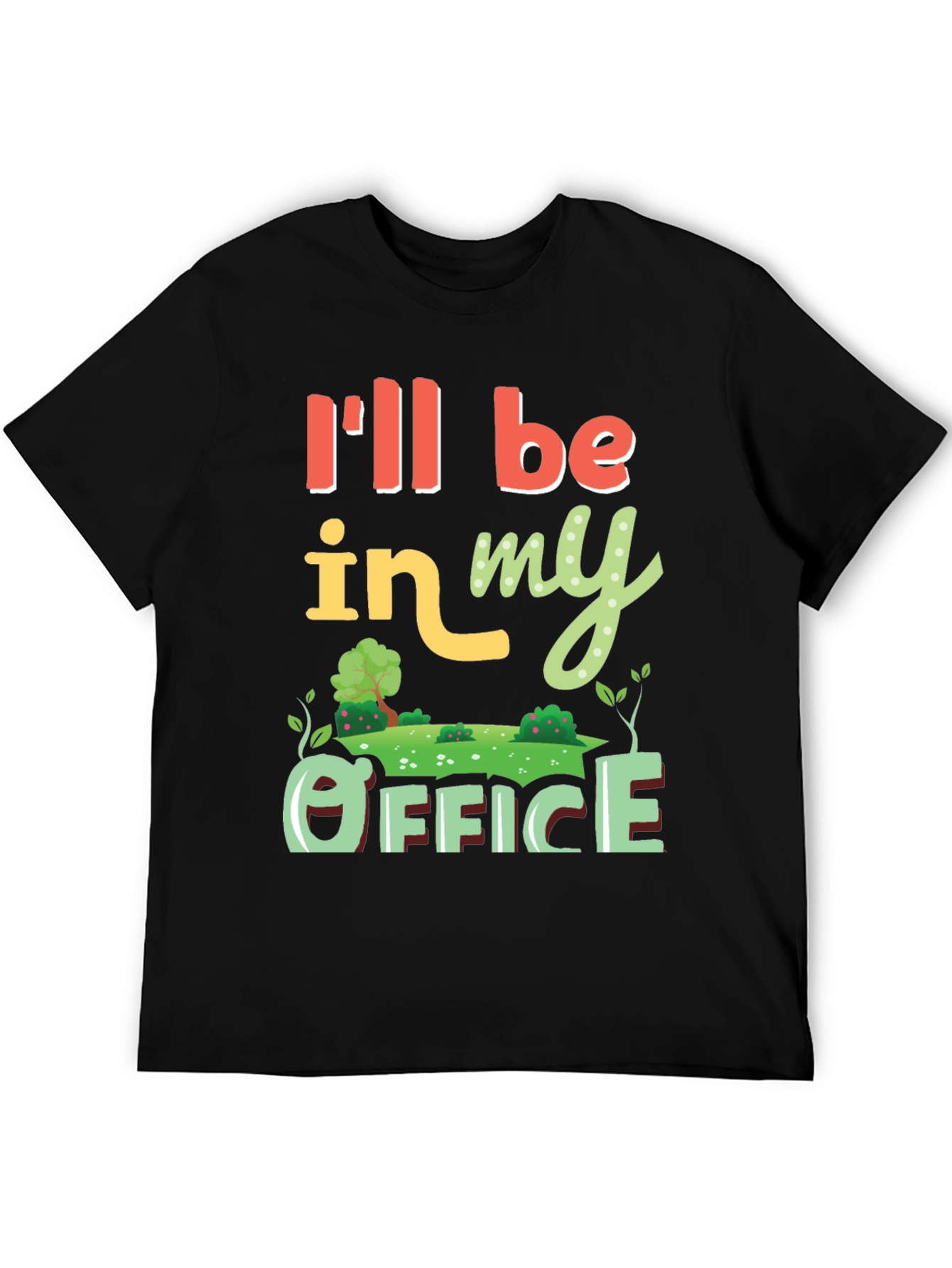 Gardening Office T-Shirt - Ill Be In My Office