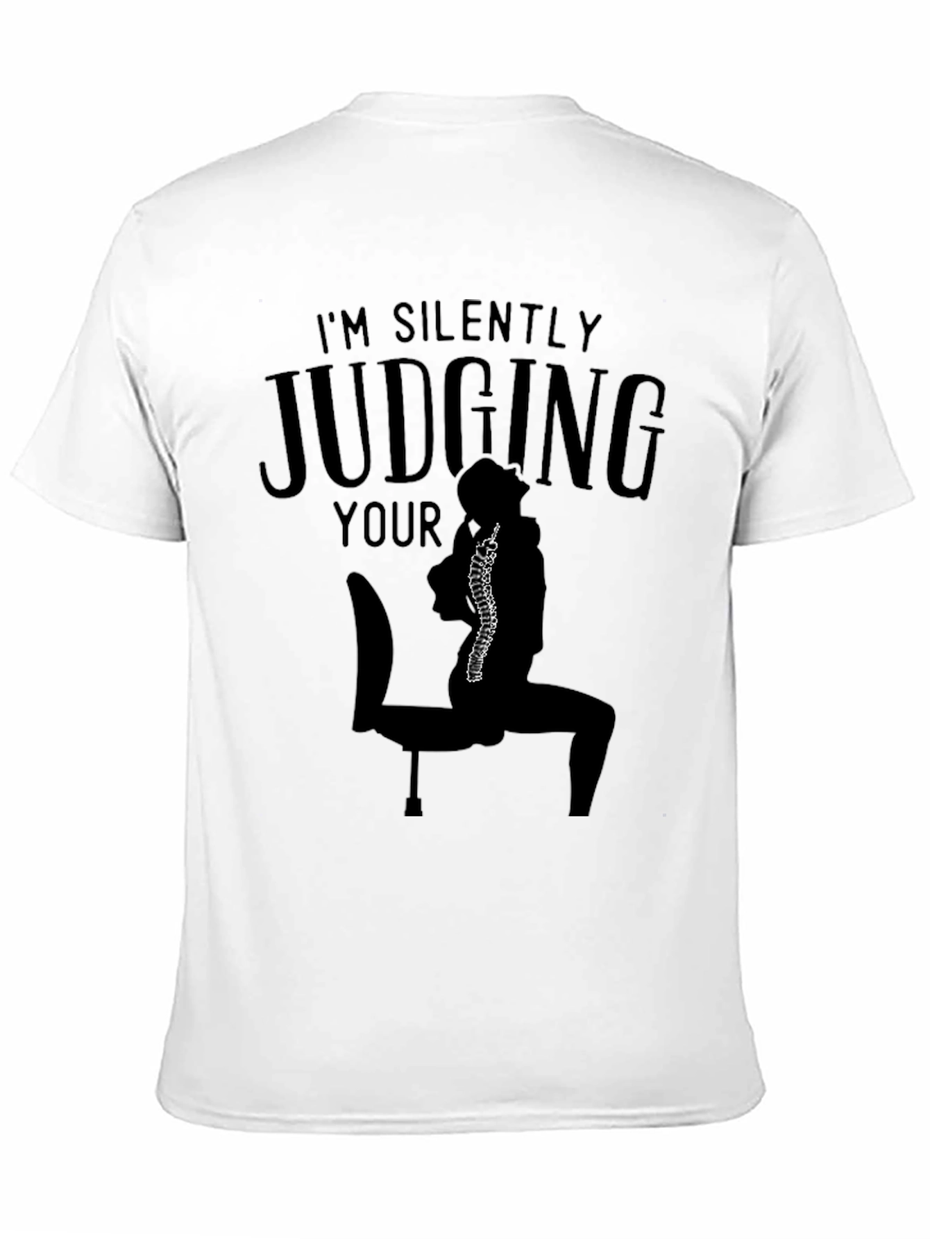 Im Silently Judging Your Posture T-Shirt