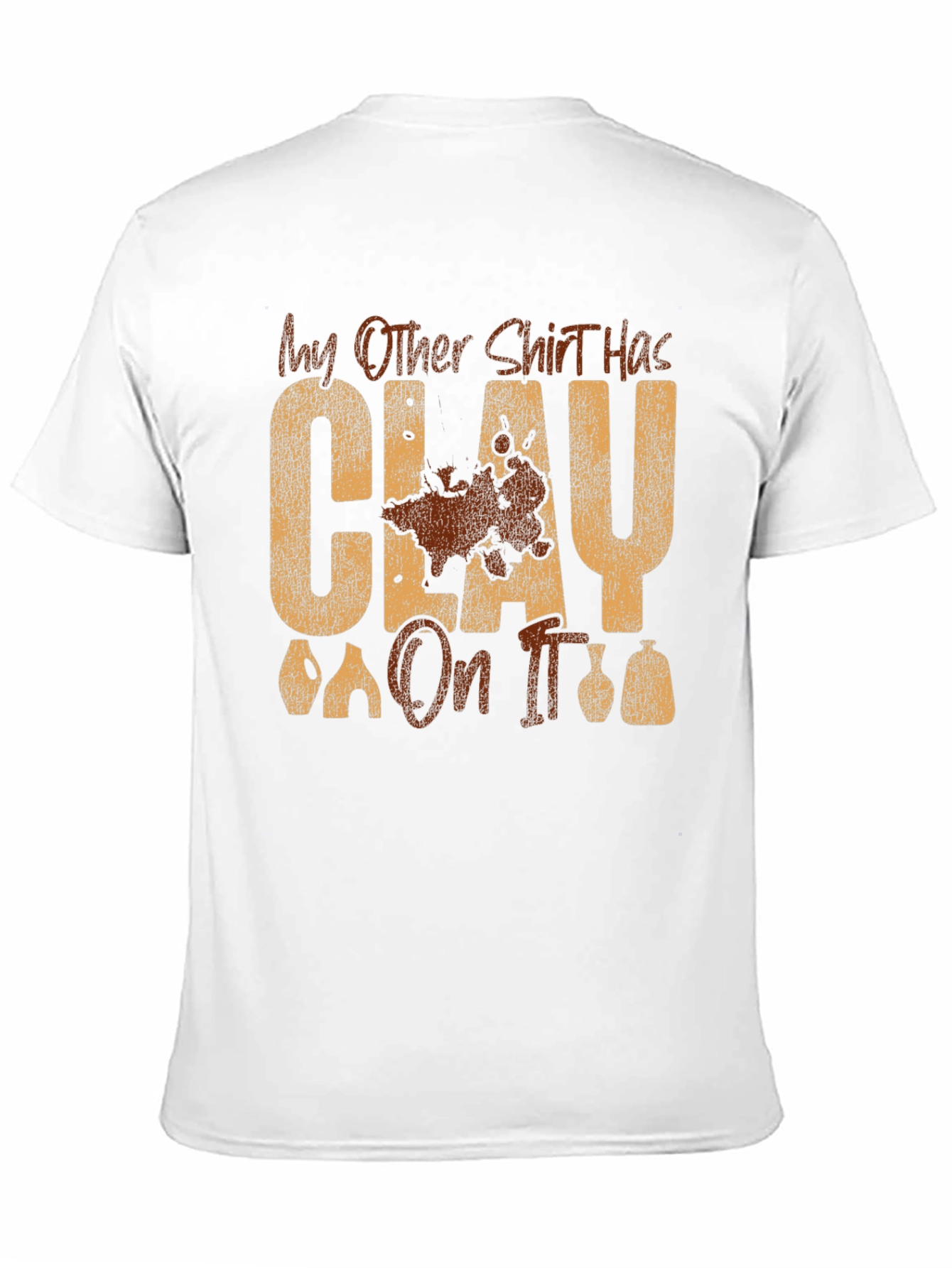 Clay On It Graphic T-Shirt - Pottery Humor
