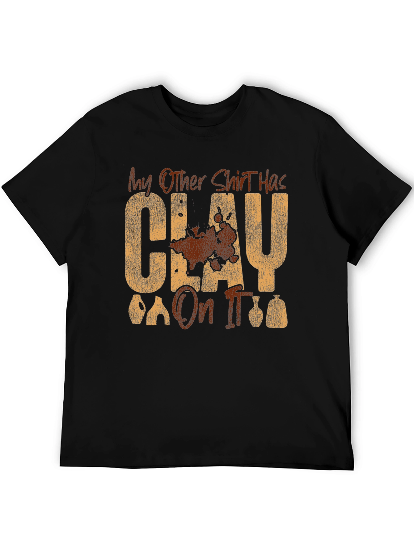 Clay On It Graphic T-Shirt - Pottery Humor