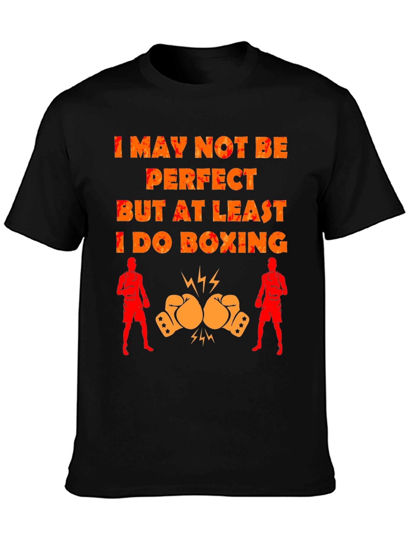 Boxing T-Shirt - I May Not Be Perfect