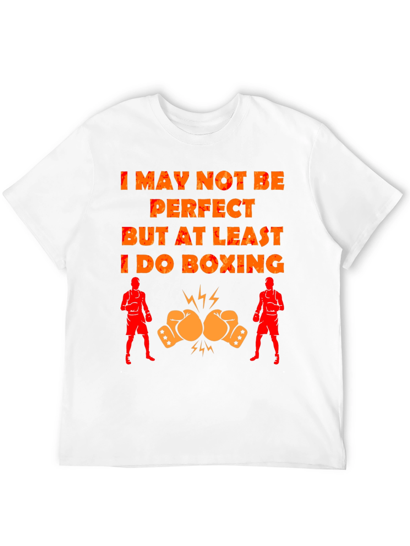 Boxing T-Shirt - I May Not Be Perfect