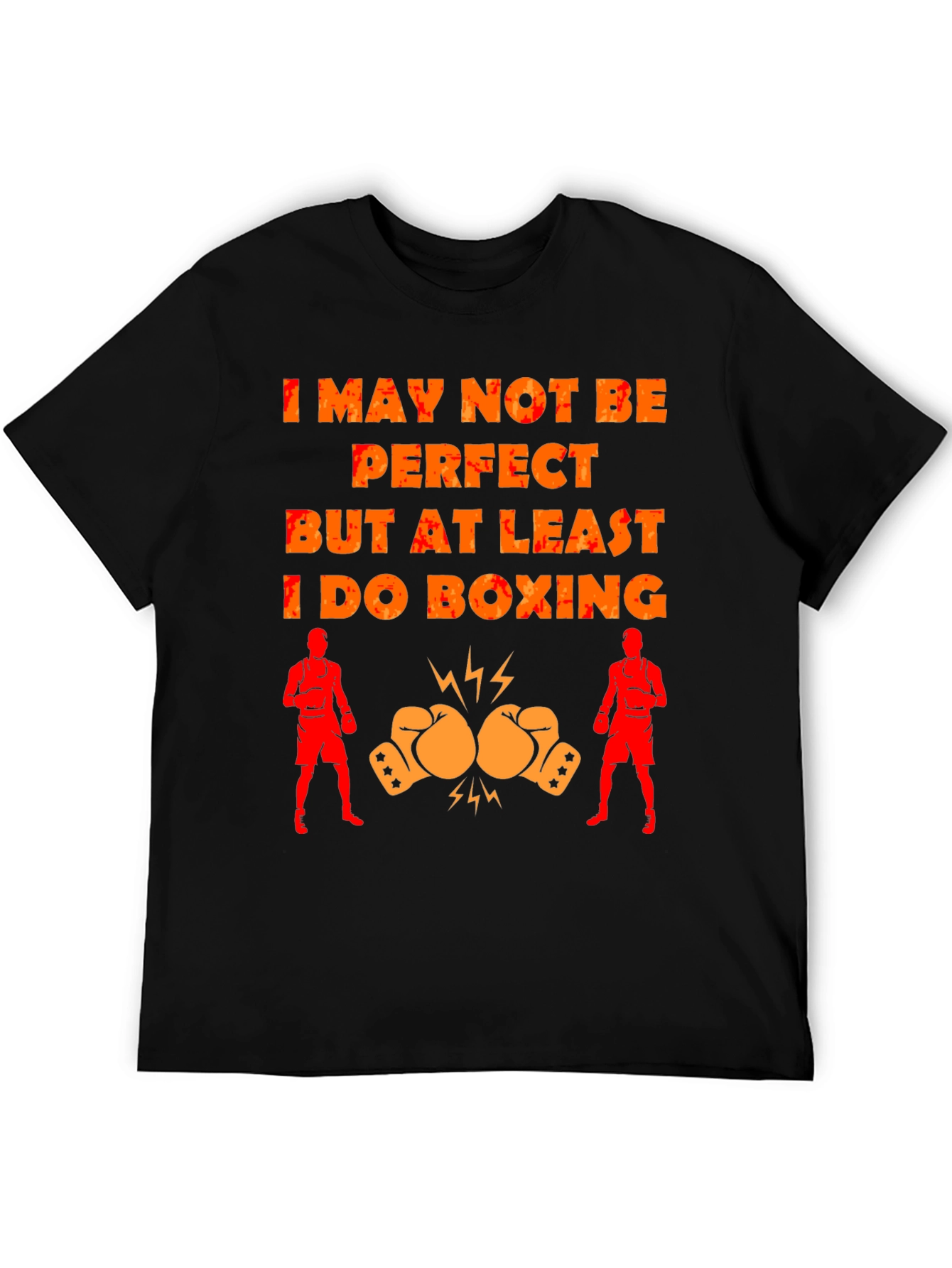 Boxing T-Shirt - I May Not Be Perfect