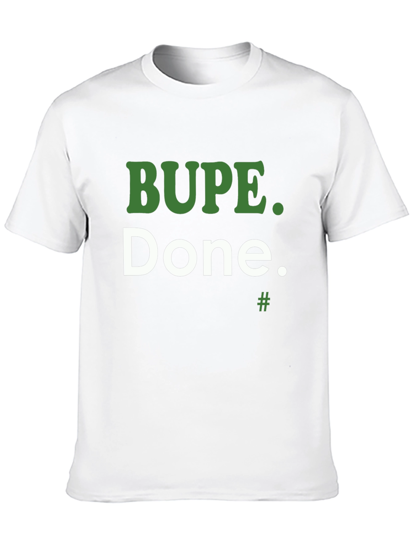 BUPE. Done. Graphic T-Shirt