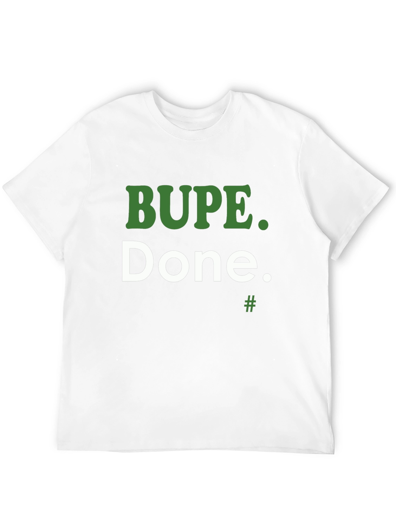 BUPE. Done. Graphic T-Shirt