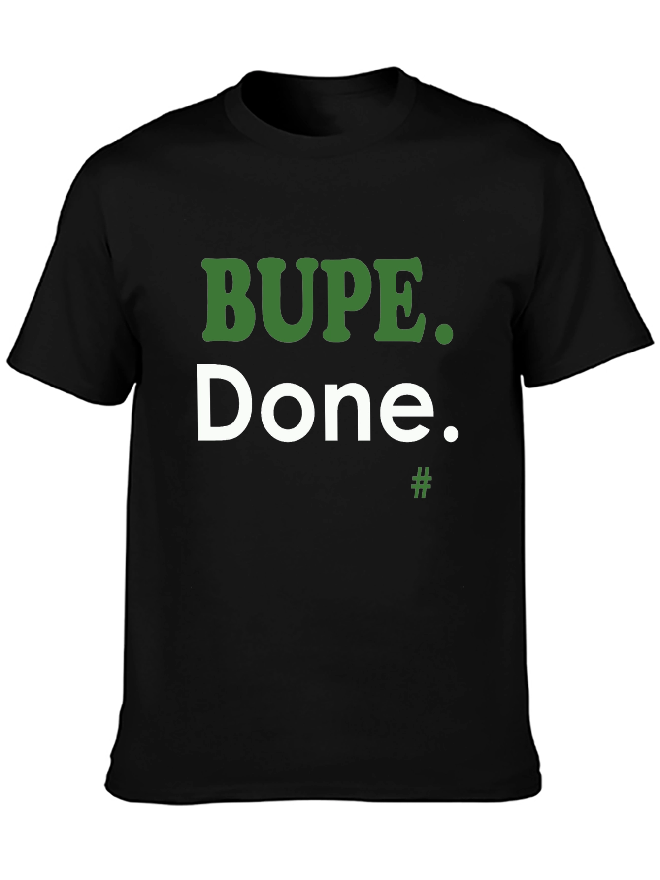 BUPE. Done. Graphic T-Shirt