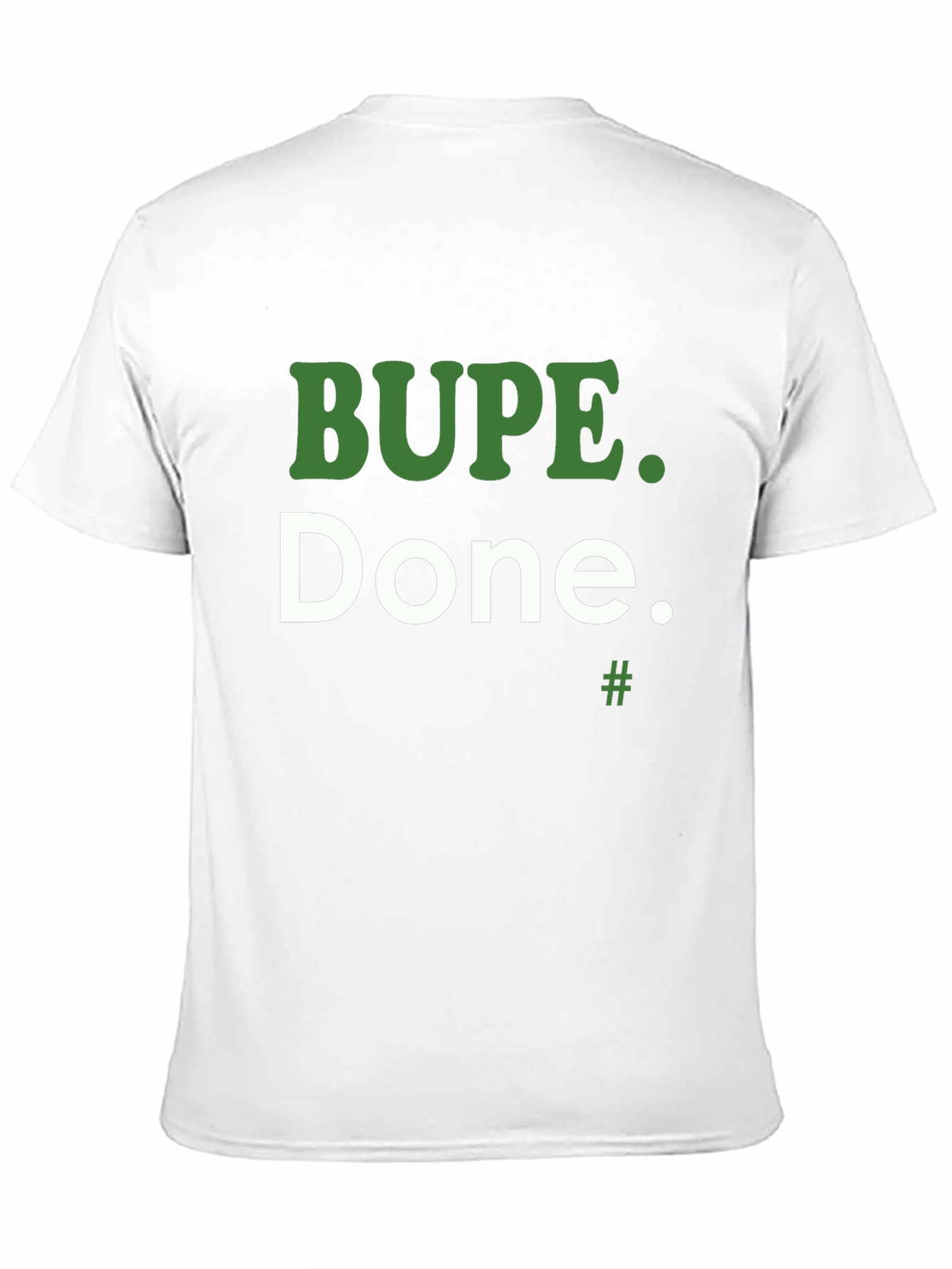 BUPE. Done. Graphic T-Shirt