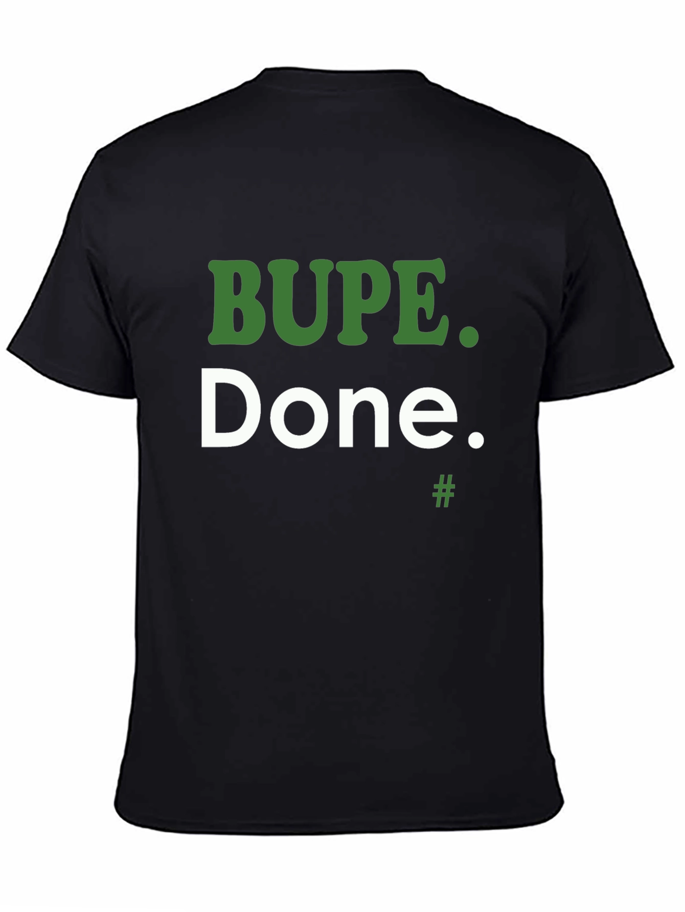 BUPE. Done. Graphic T-Shirt