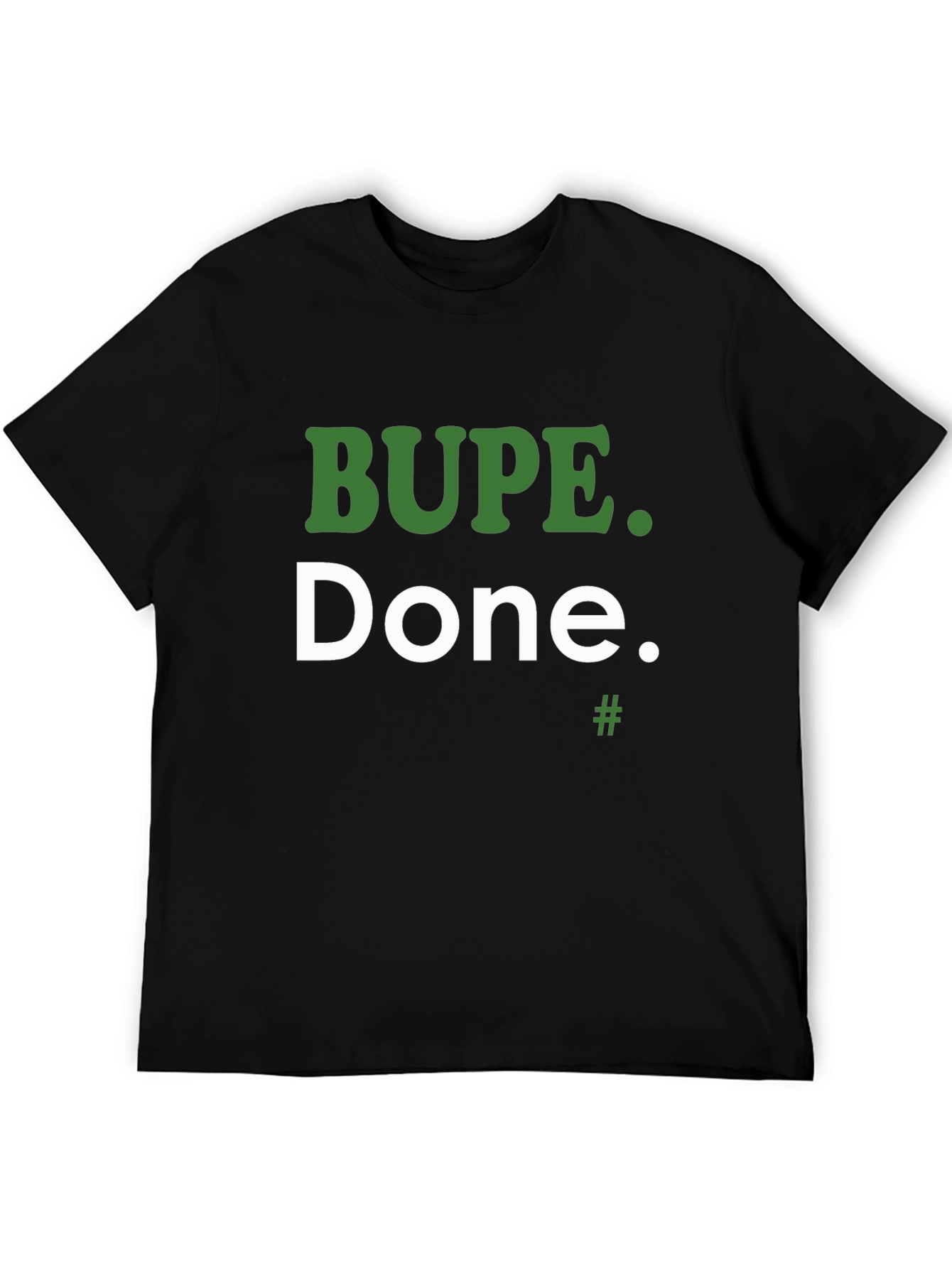 BUPE. Done. Graphic T-Shirt
