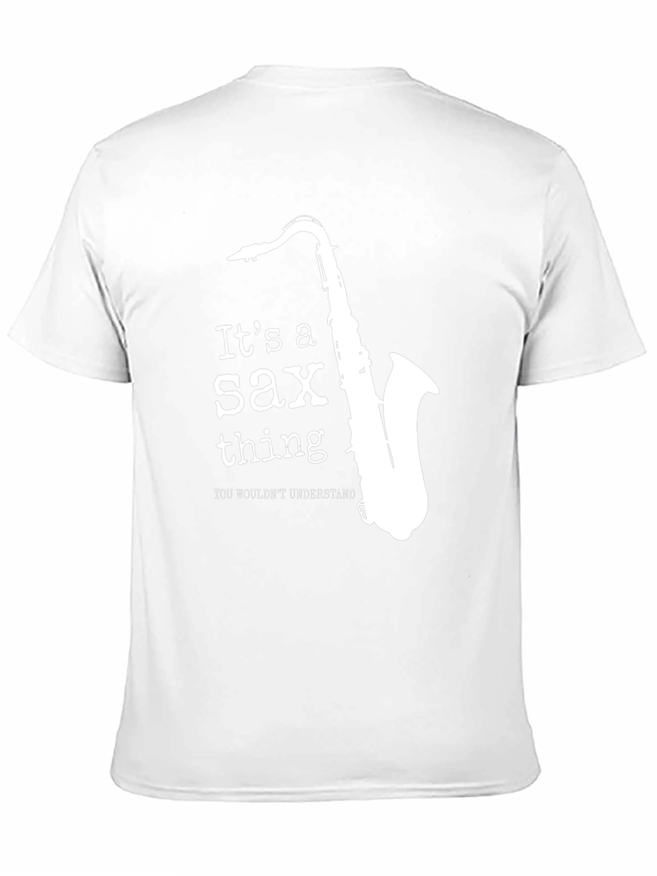 Its a Sax Thing T-Shirt - Musicians Tee