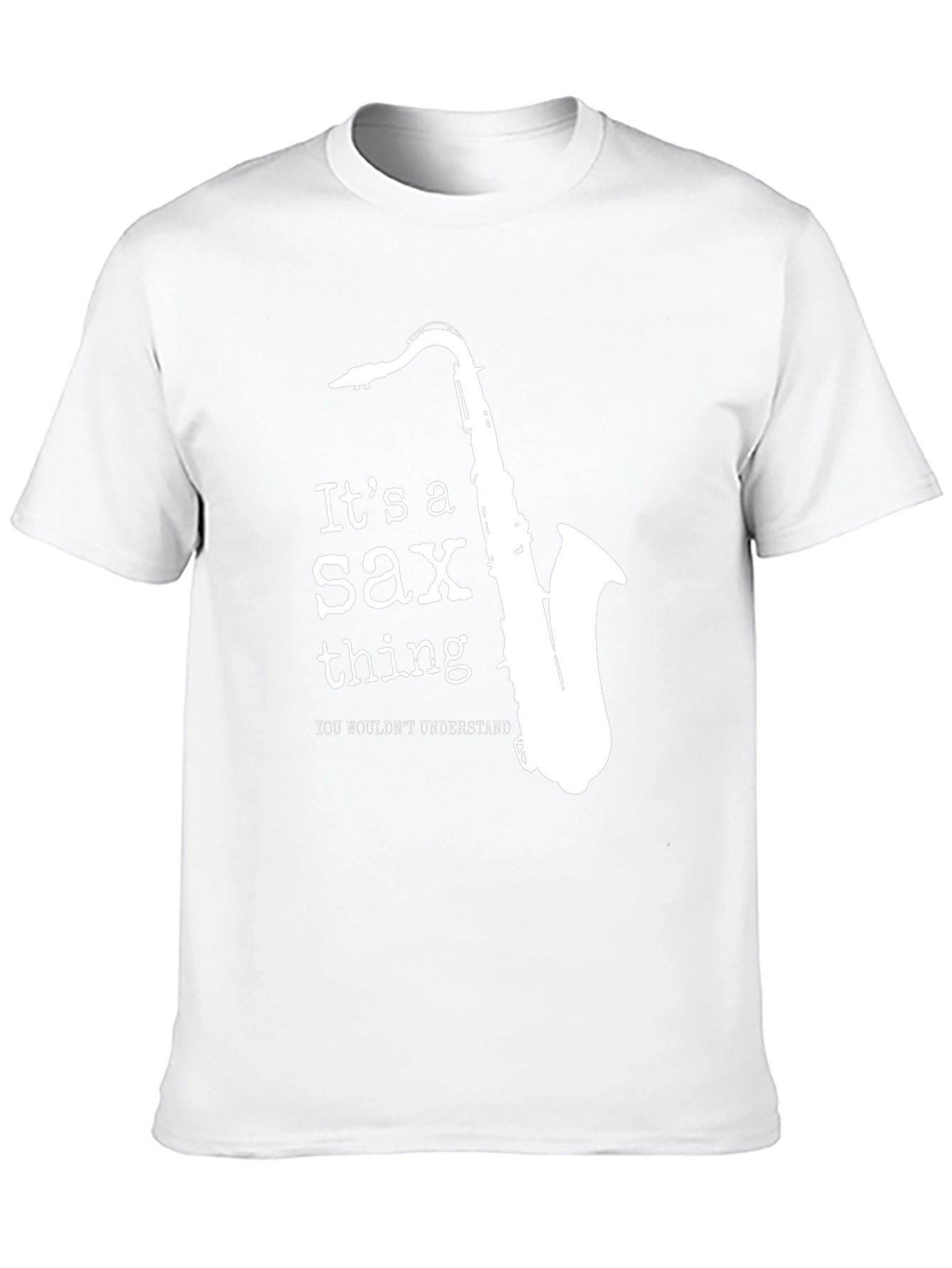 Its a Sax Thing T-Shirt - Musicians Tee