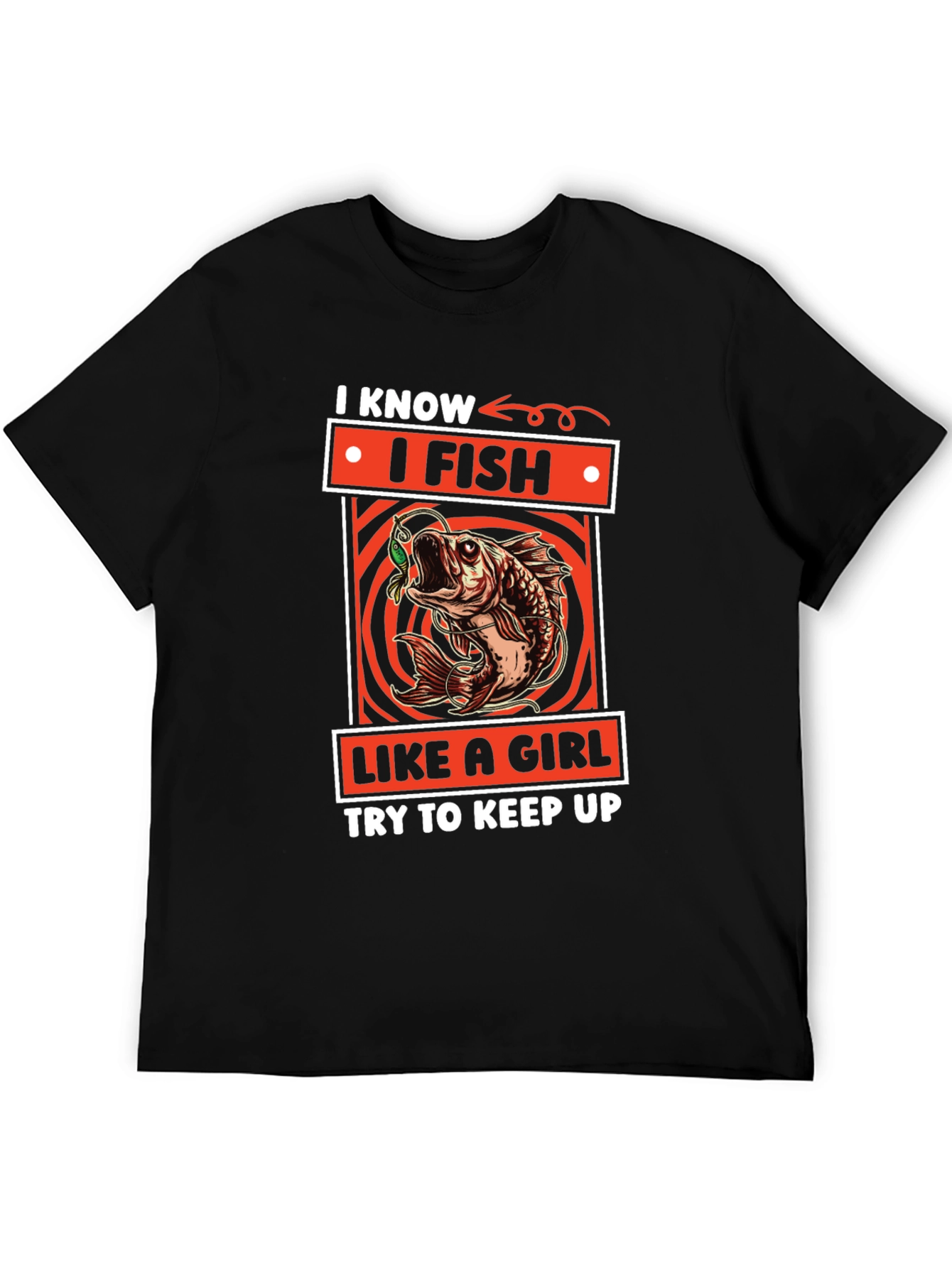 I Fish Like a Girl T-Shirt