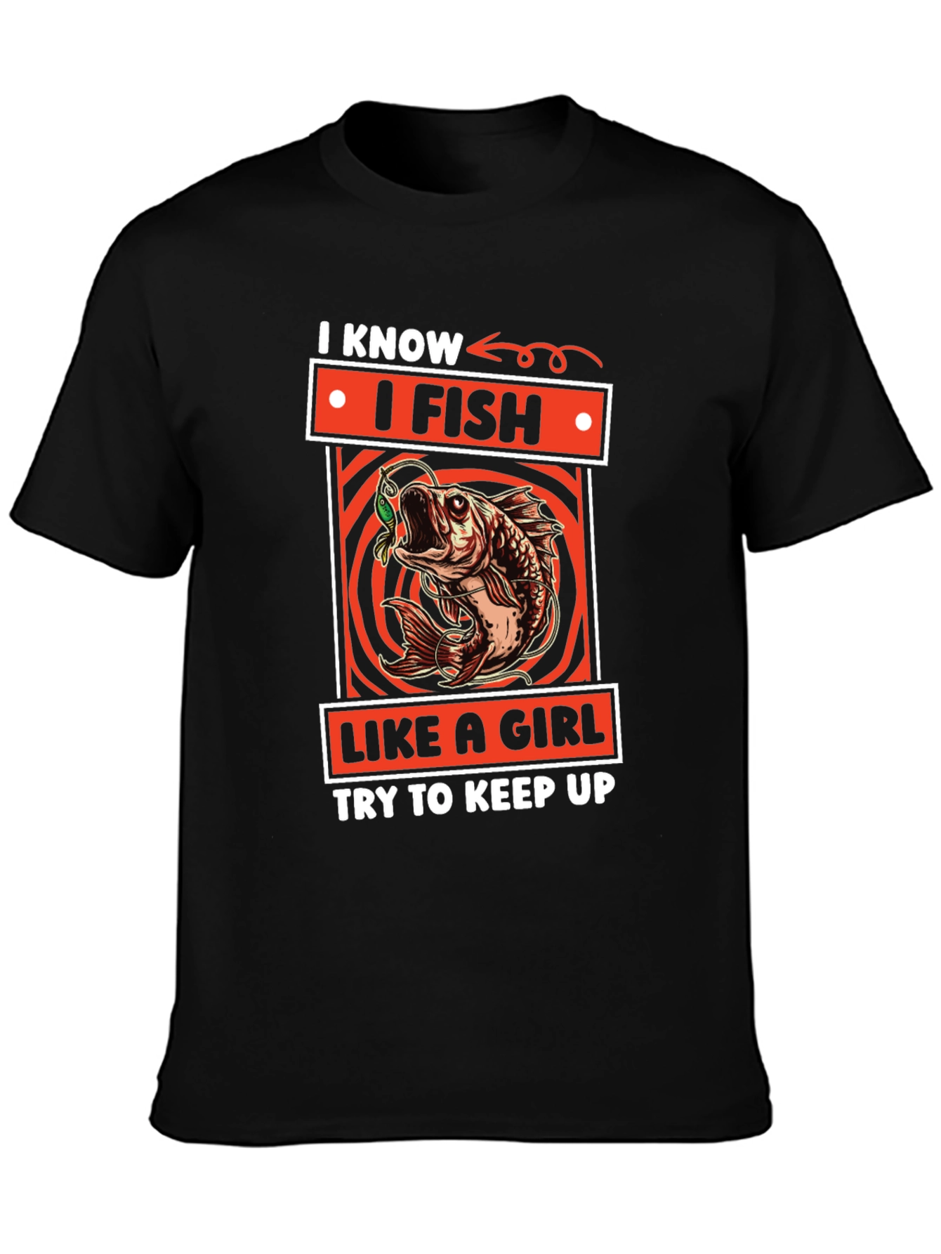 I Fish Like a Girl T-Shirt