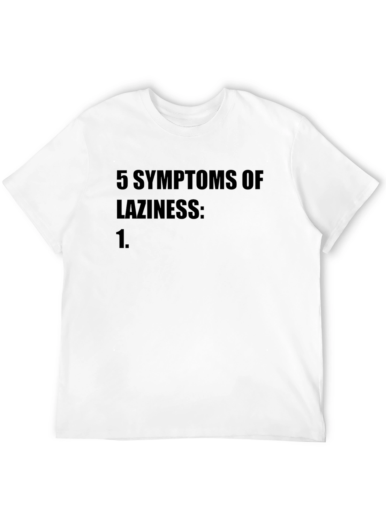 Lazy Humor T-Shirt: 5 Symptoms of Laziness