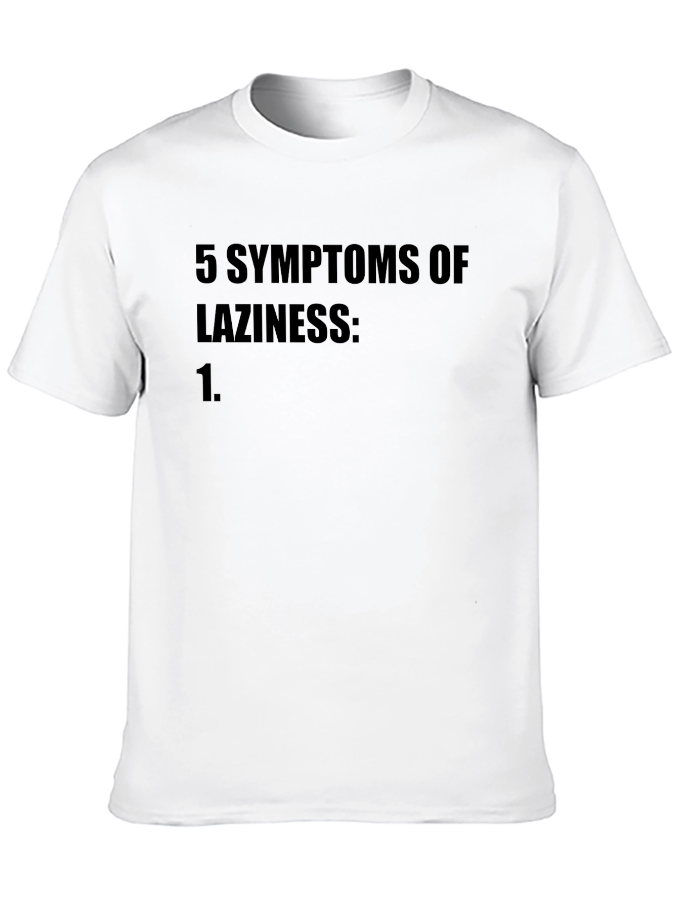 Lazy Humor T-Shirt: 5 Symptoms of Laziness