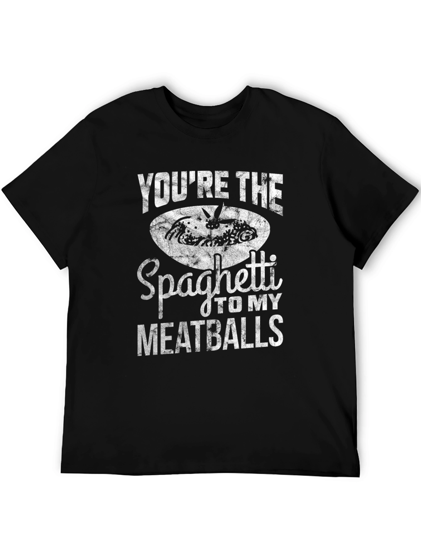 Youre The Spaghetti To My Meatballs Graphic Tee