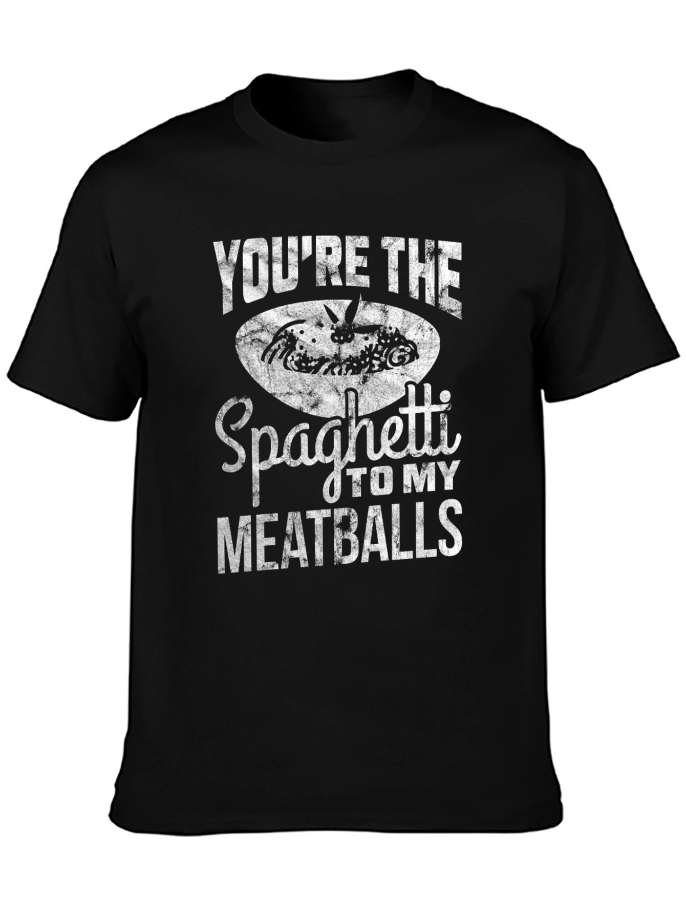 Youre The Spaghetti To My Meatballs Graphic Tee