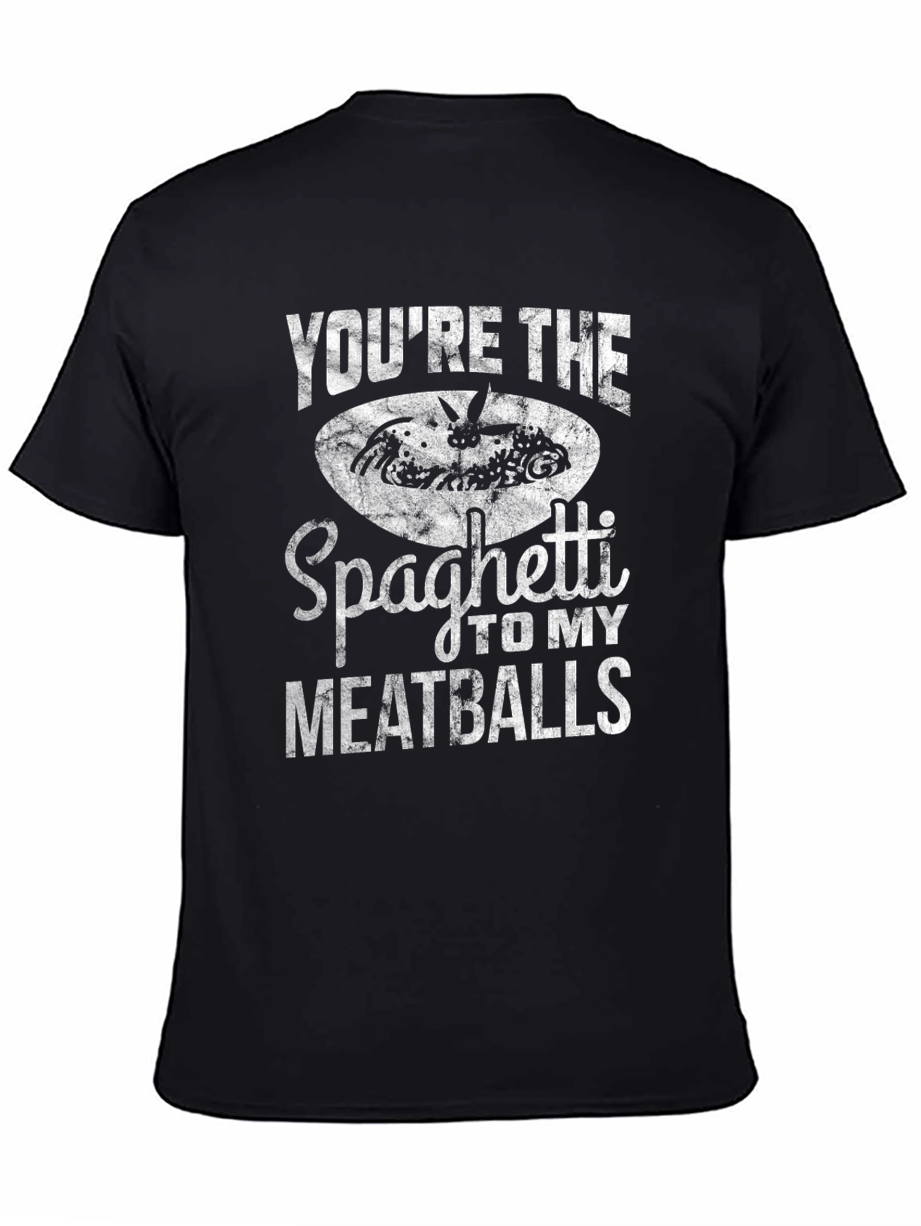 Youre The Spaghetti To My Meatballs Graphic Tee