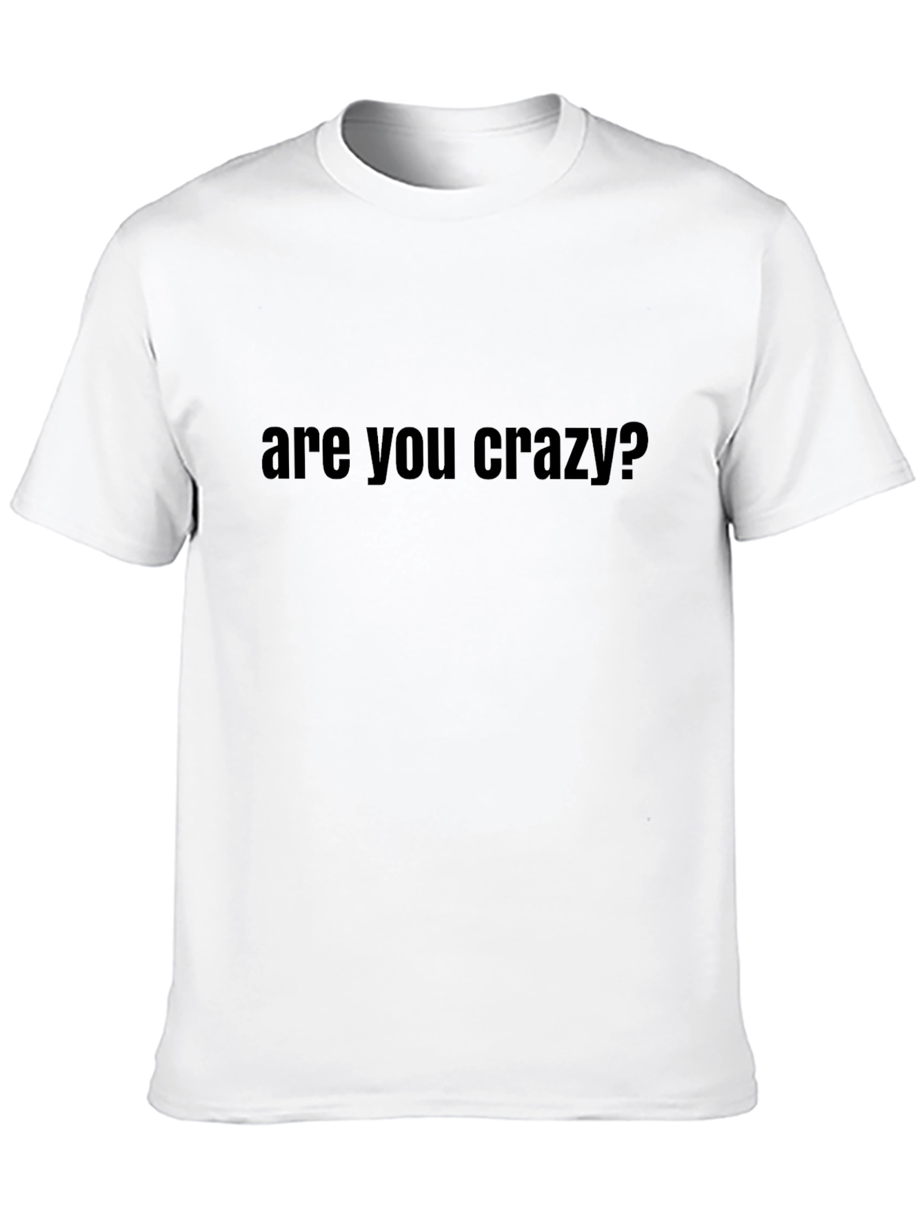Are You Crazy? Graphic Tee - Casual Comfort