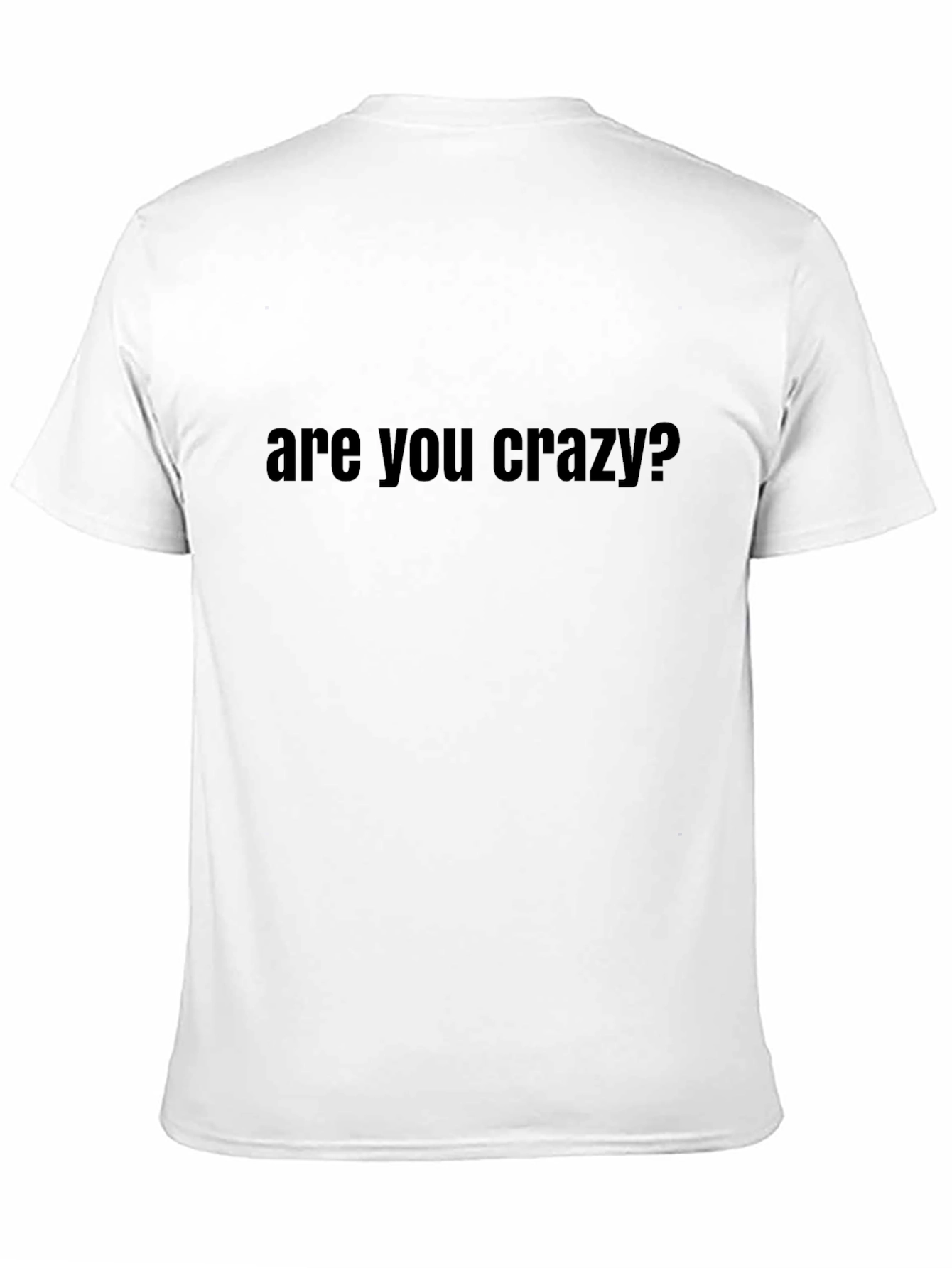 Are You Crazy? Graphic Tee - Casual Comfort