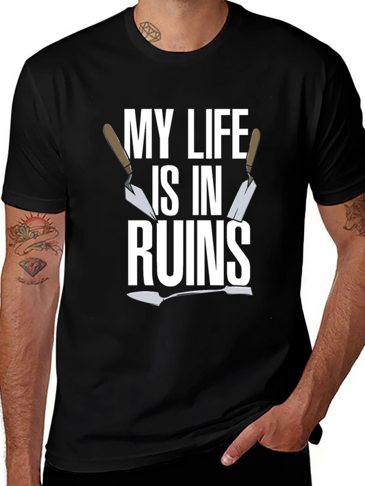 My Life is in Ruins - Funny Trowel Gardener T-Shirt
