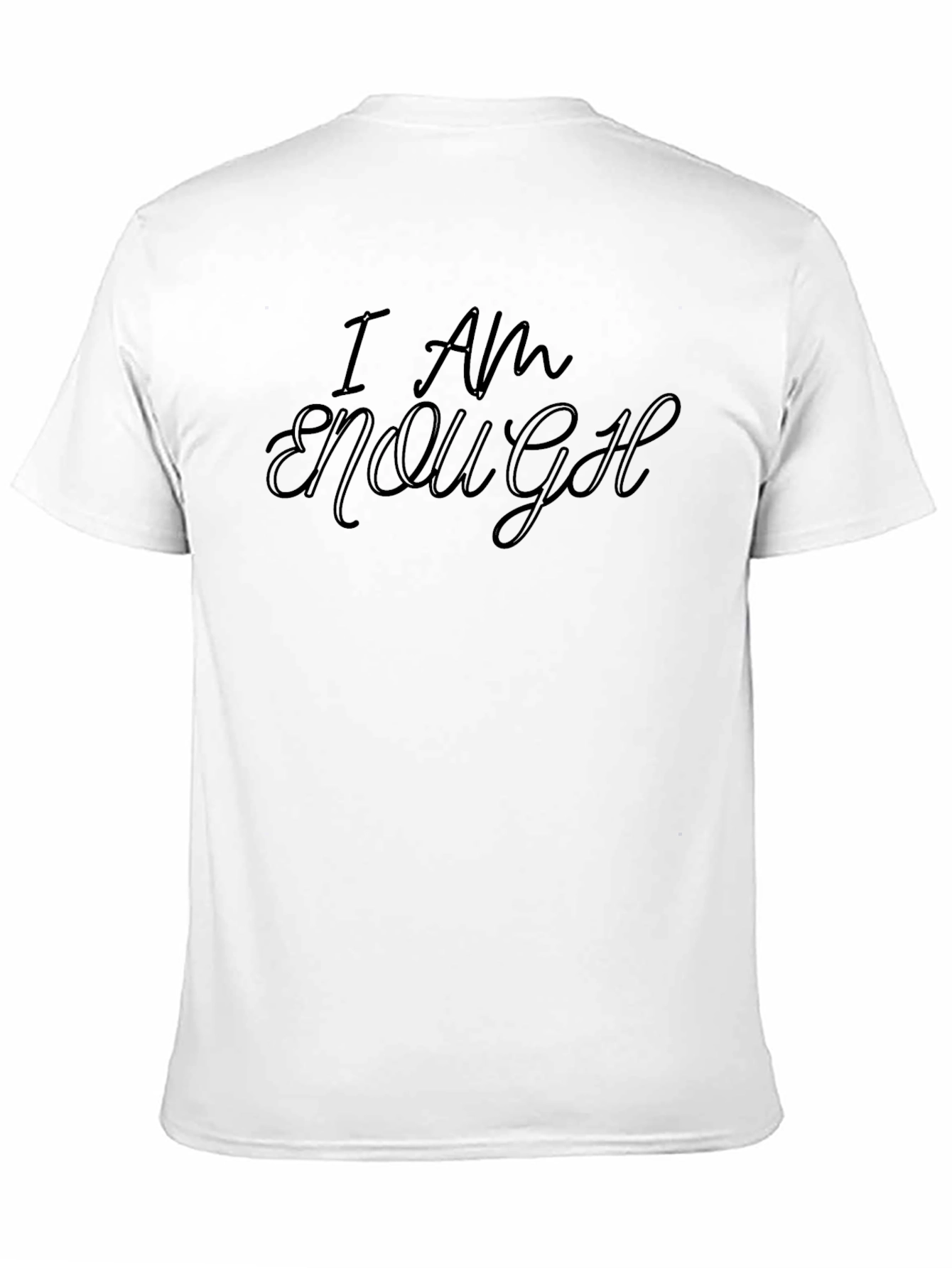 I Am Enough T-Shirt - Motivational Tee