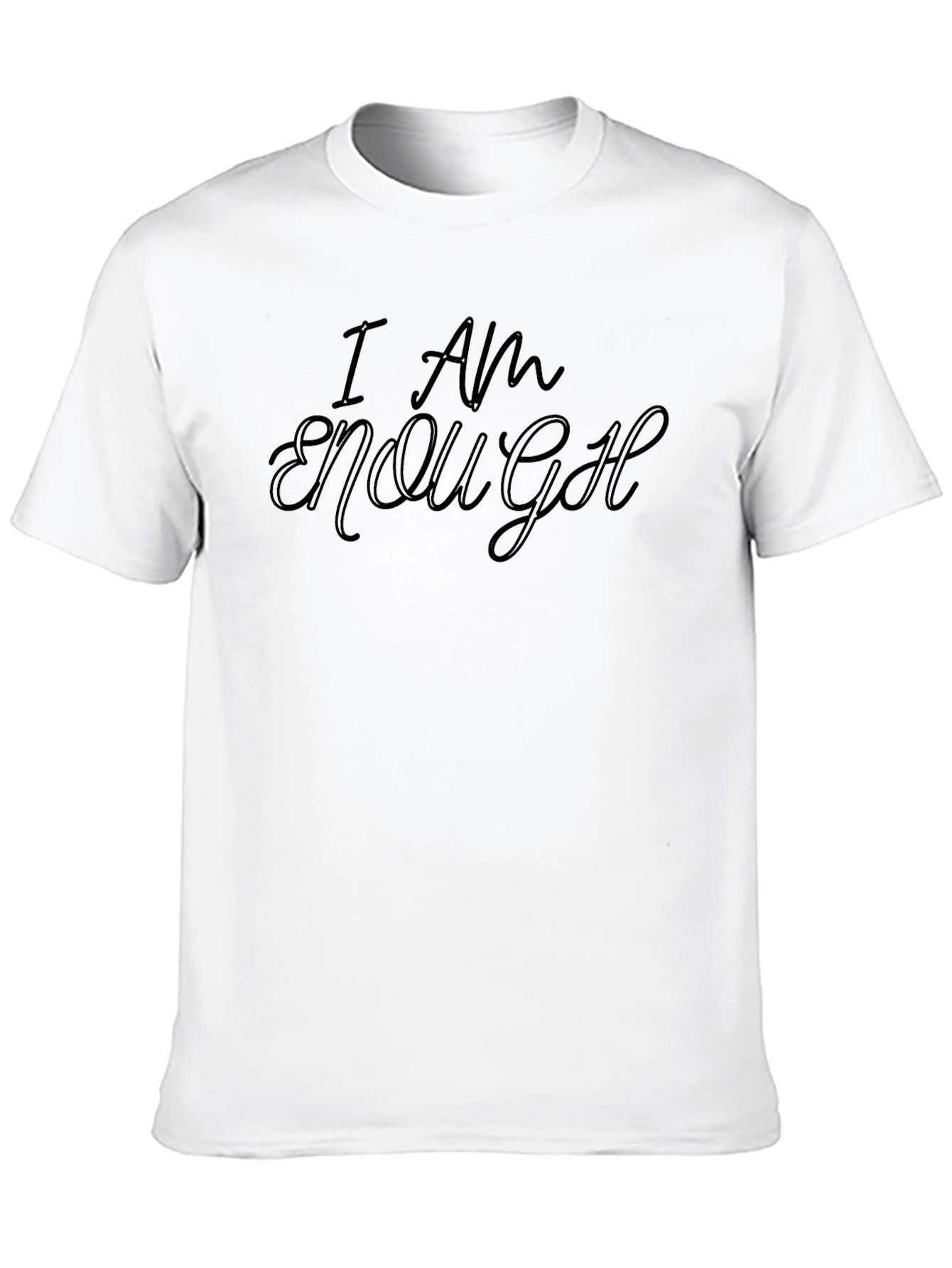 I Am Enough T-Shirt - Motivational Tee