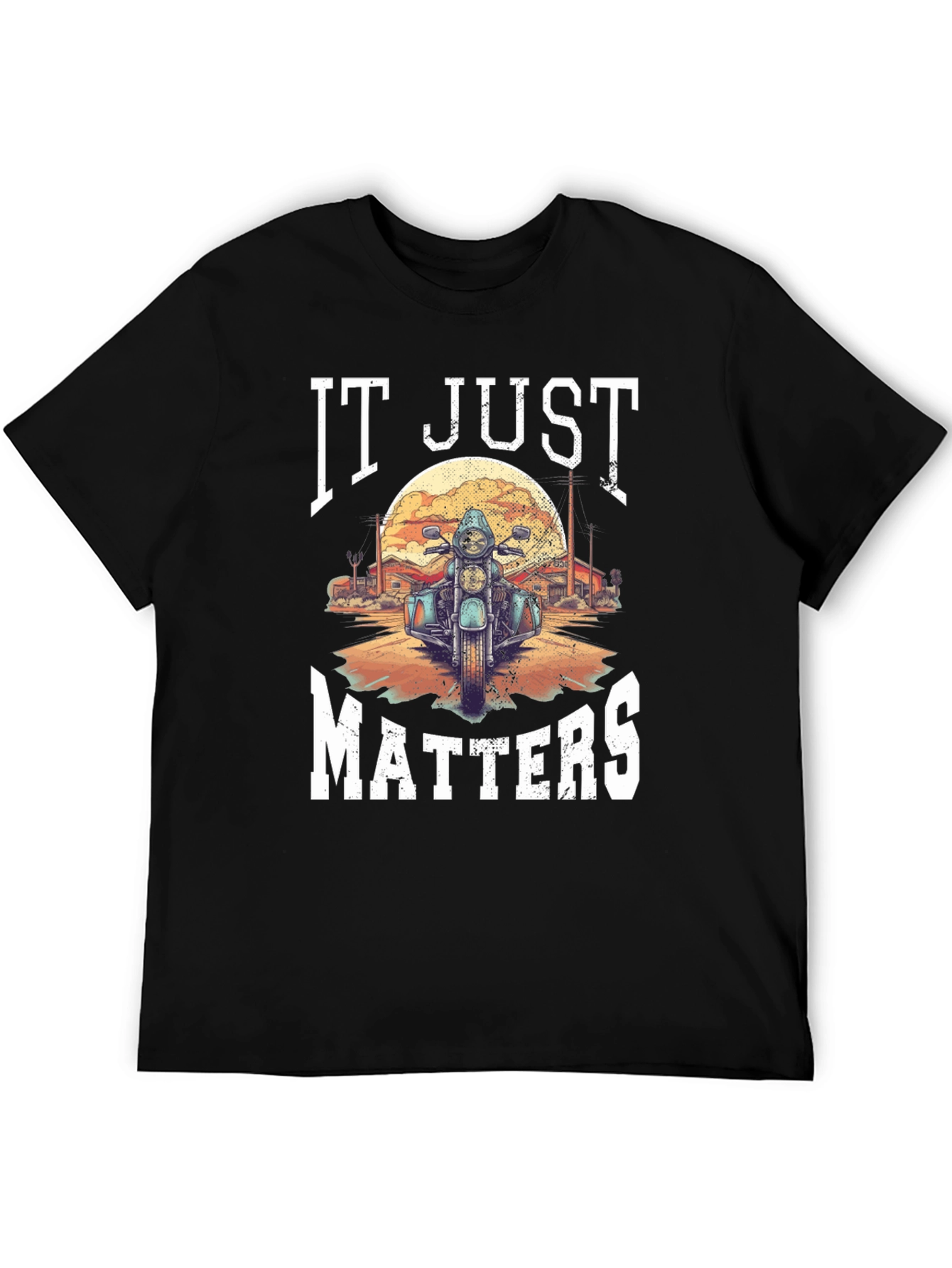 It Just Matters Motorcycle T-Shirt