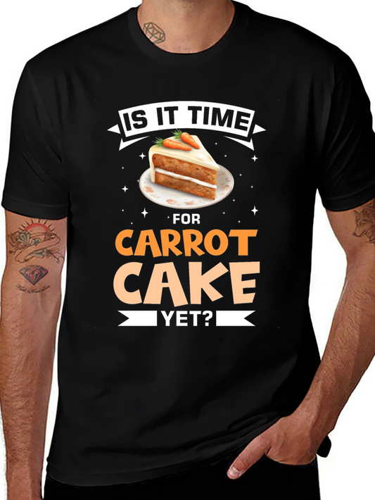 Is It Time For Carrot Cake Yet? T-Shirt