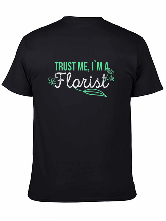 Trust Me Im A Florist T-Shirt