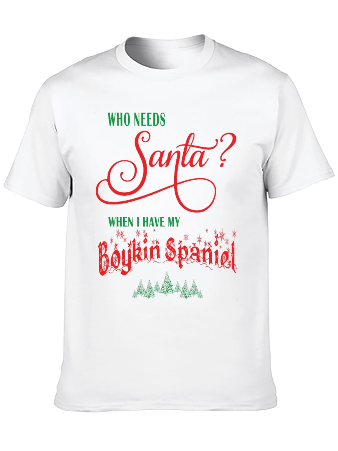 Who Needs Santa Boykin Spaniel Christmas T-Shirt