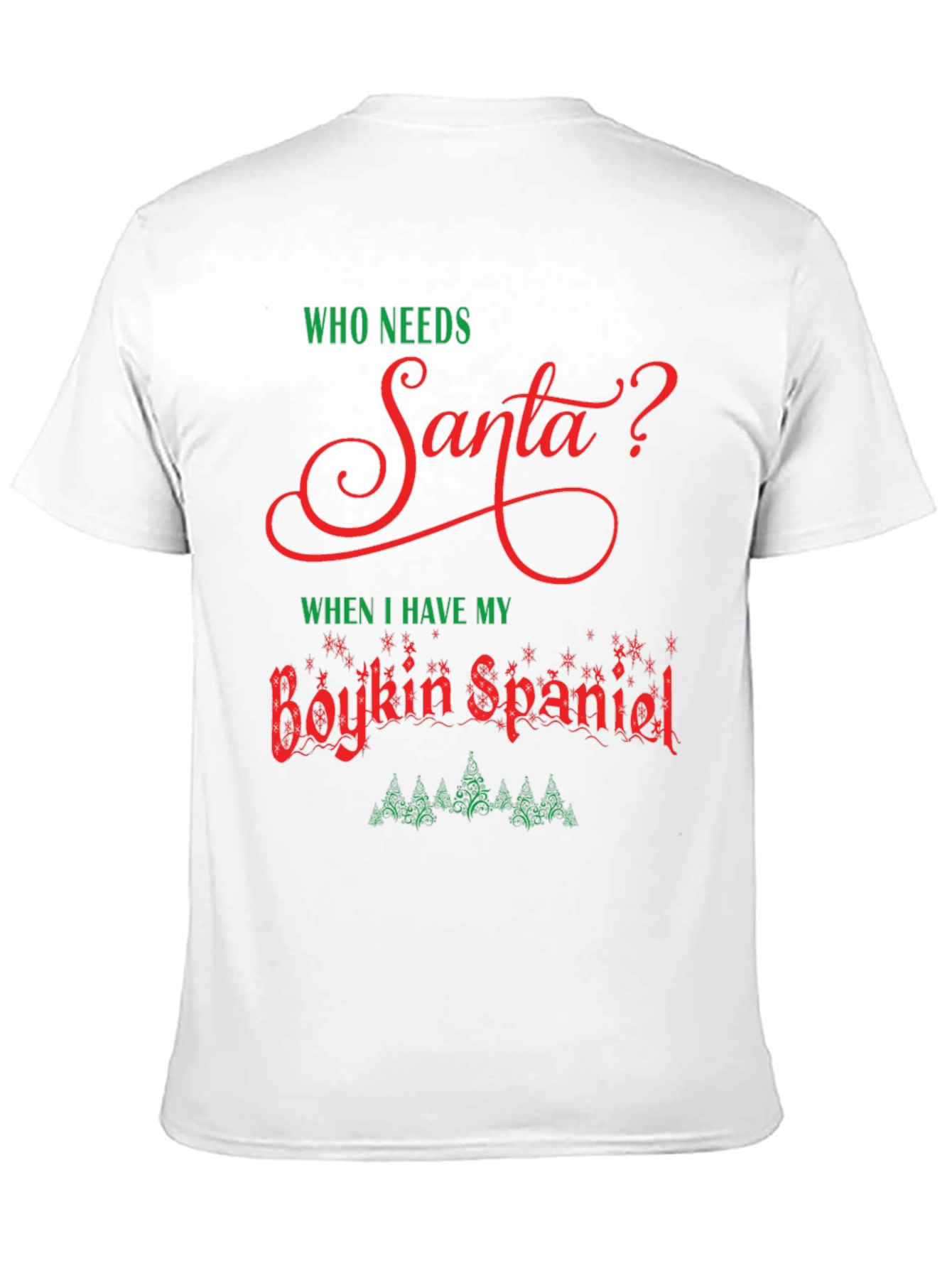 Who Needs Santa Boykin Spaniel Christmas T-Shirt