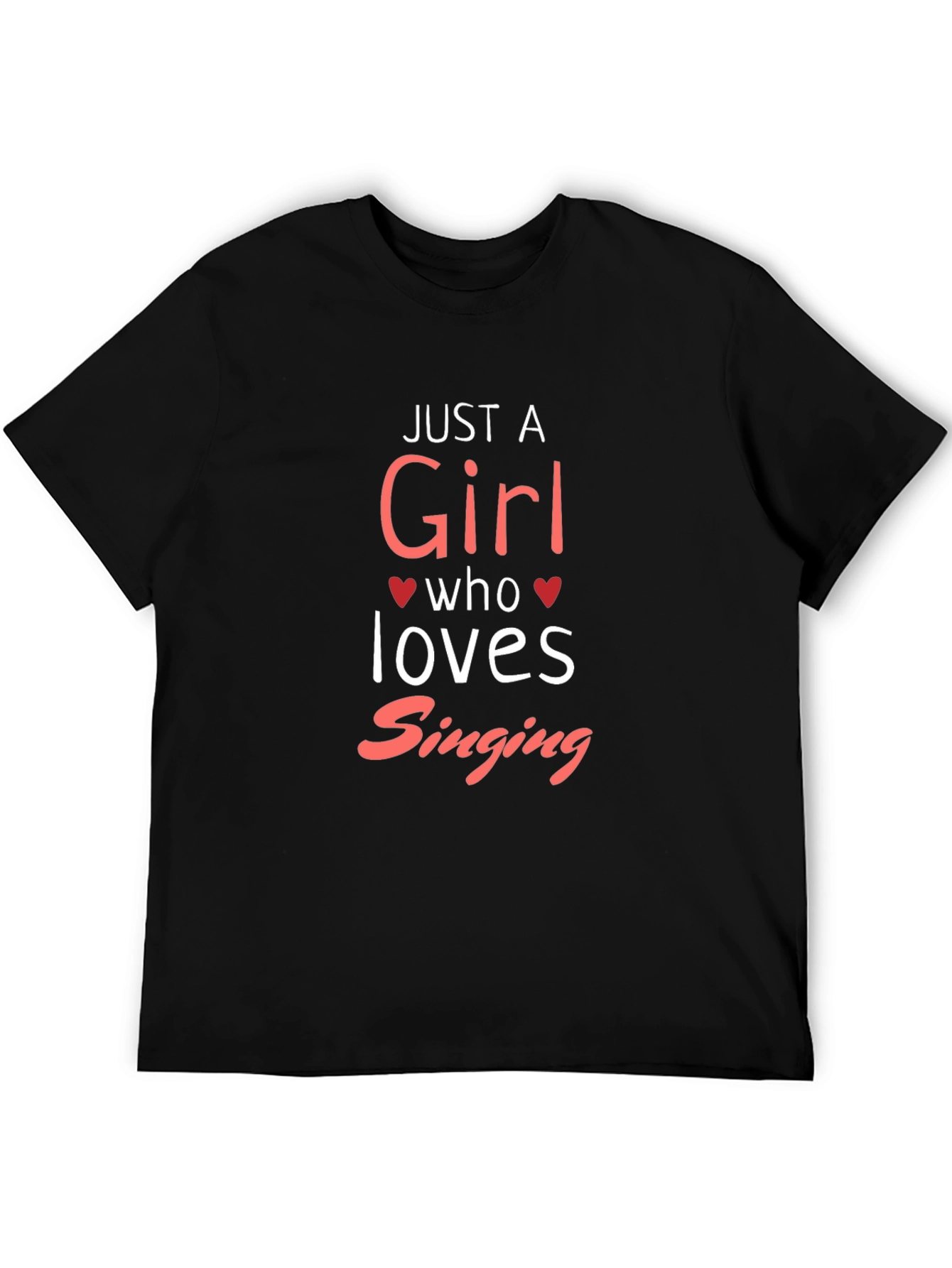 Just a Girl Who Loves Singing Black T-Shirt
