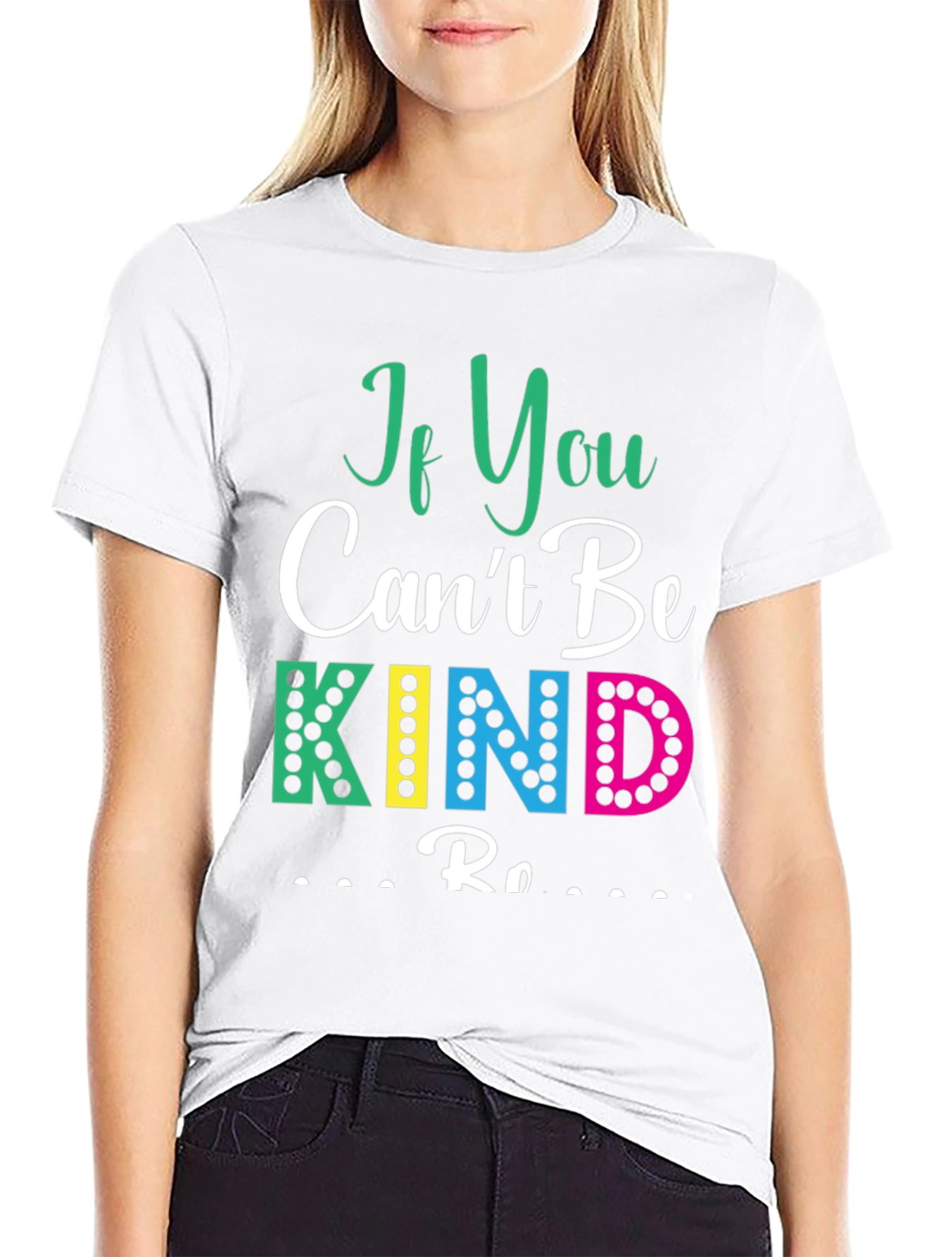 If You Cant Be Kind T-Shirt