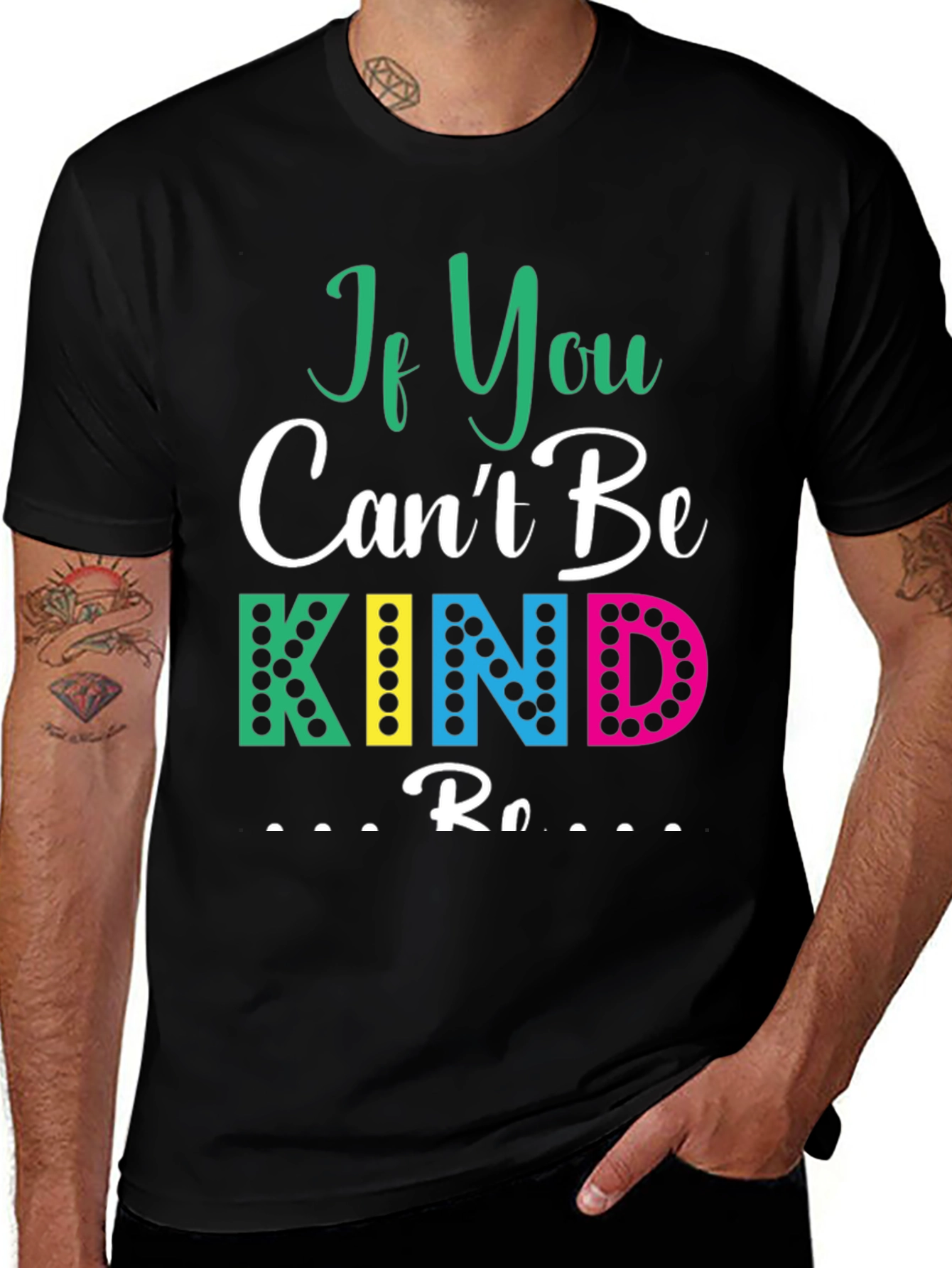 If You Cant Be Kind T-Shirt