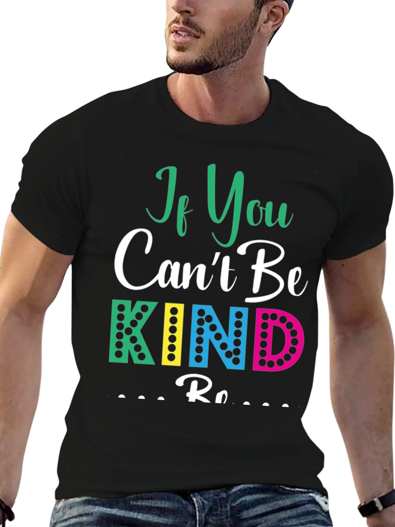 If You Cant Be Kind T-Shirt