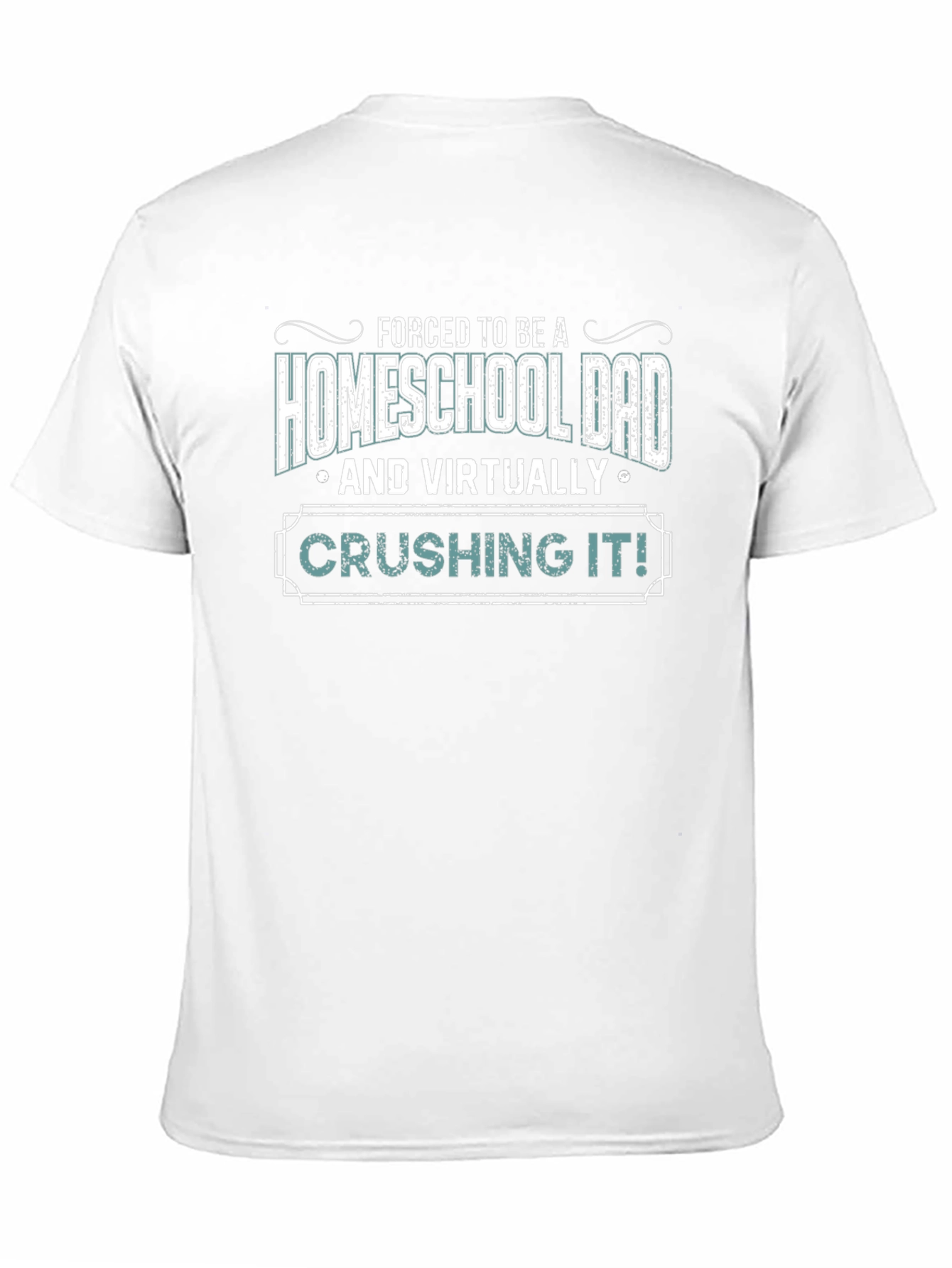 Homeschool Dad T-Shirt - Virtually Crushing It!