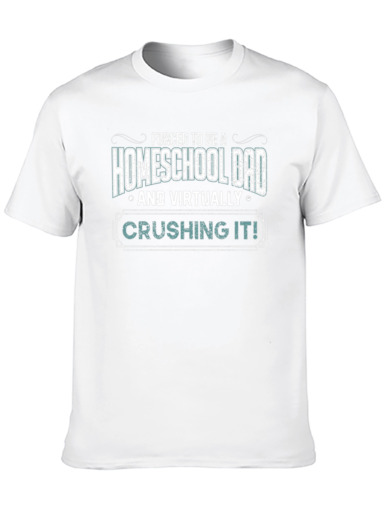 Homeschool Dad T-Shirt - Virtually Crushing It!