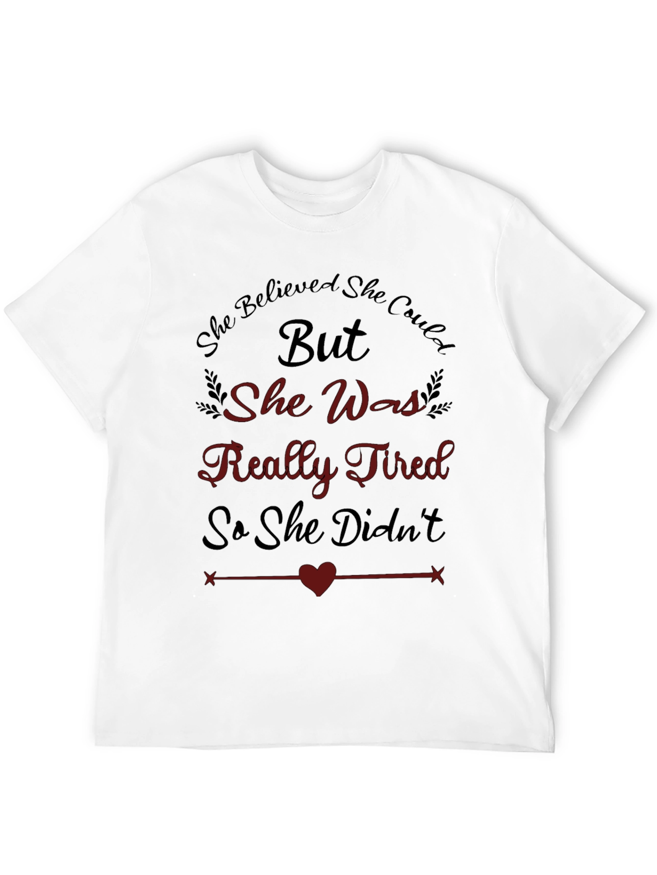 Tired But Believed Graphic Tee