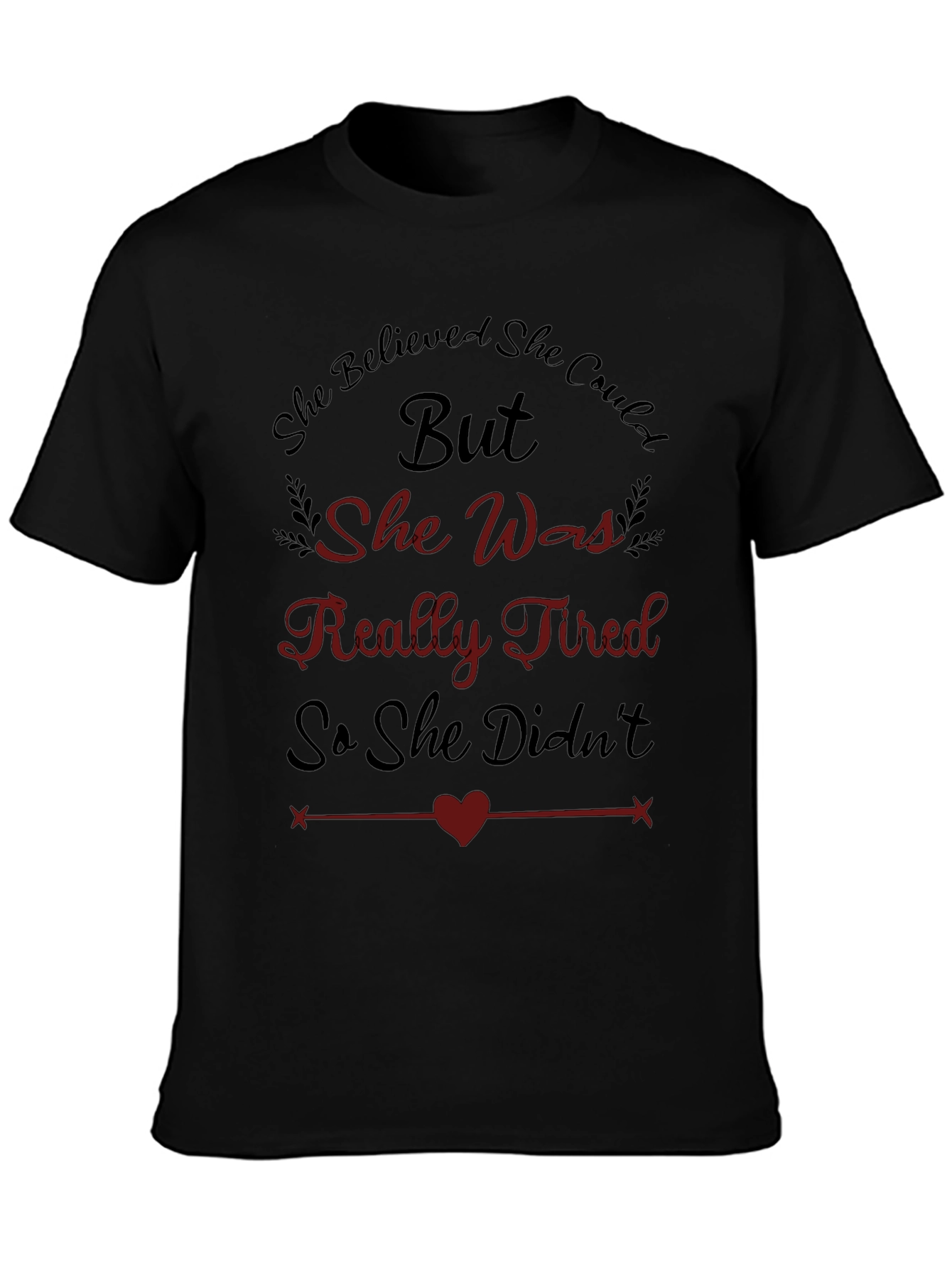 Tired But Believed Graphic Tee