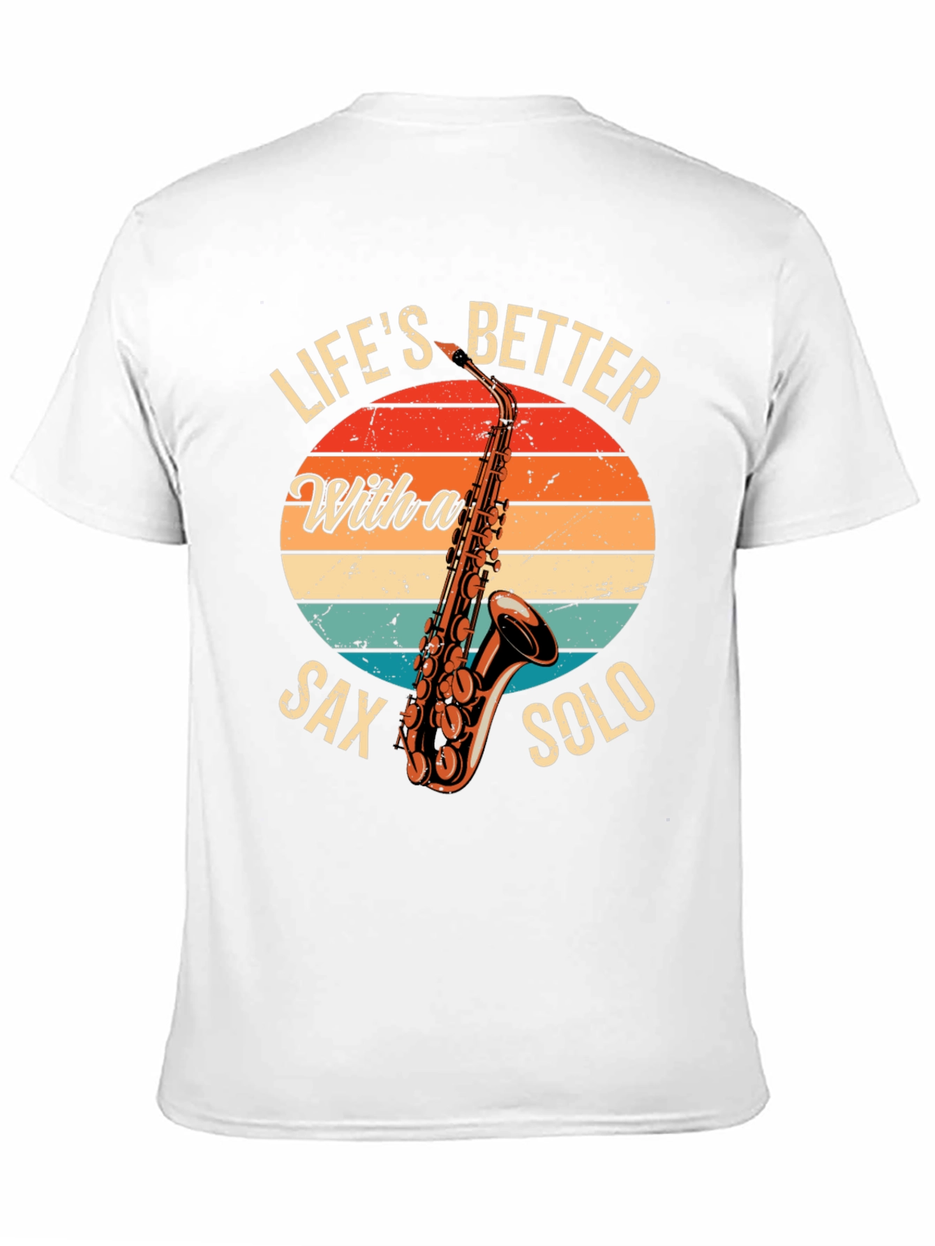 Lifes Better Sax Solo T-Shirt