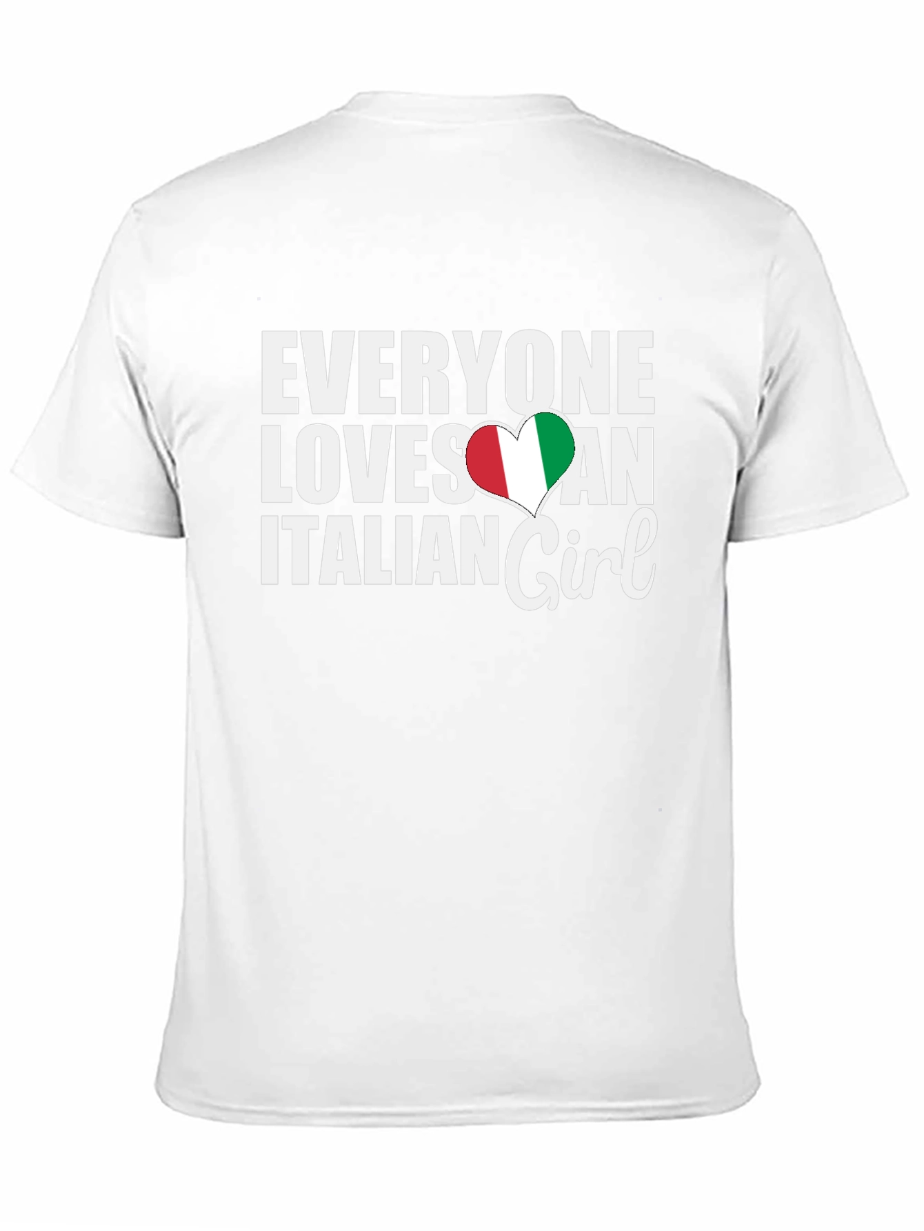 Everyone Loves an Italian Girl T-Shirt