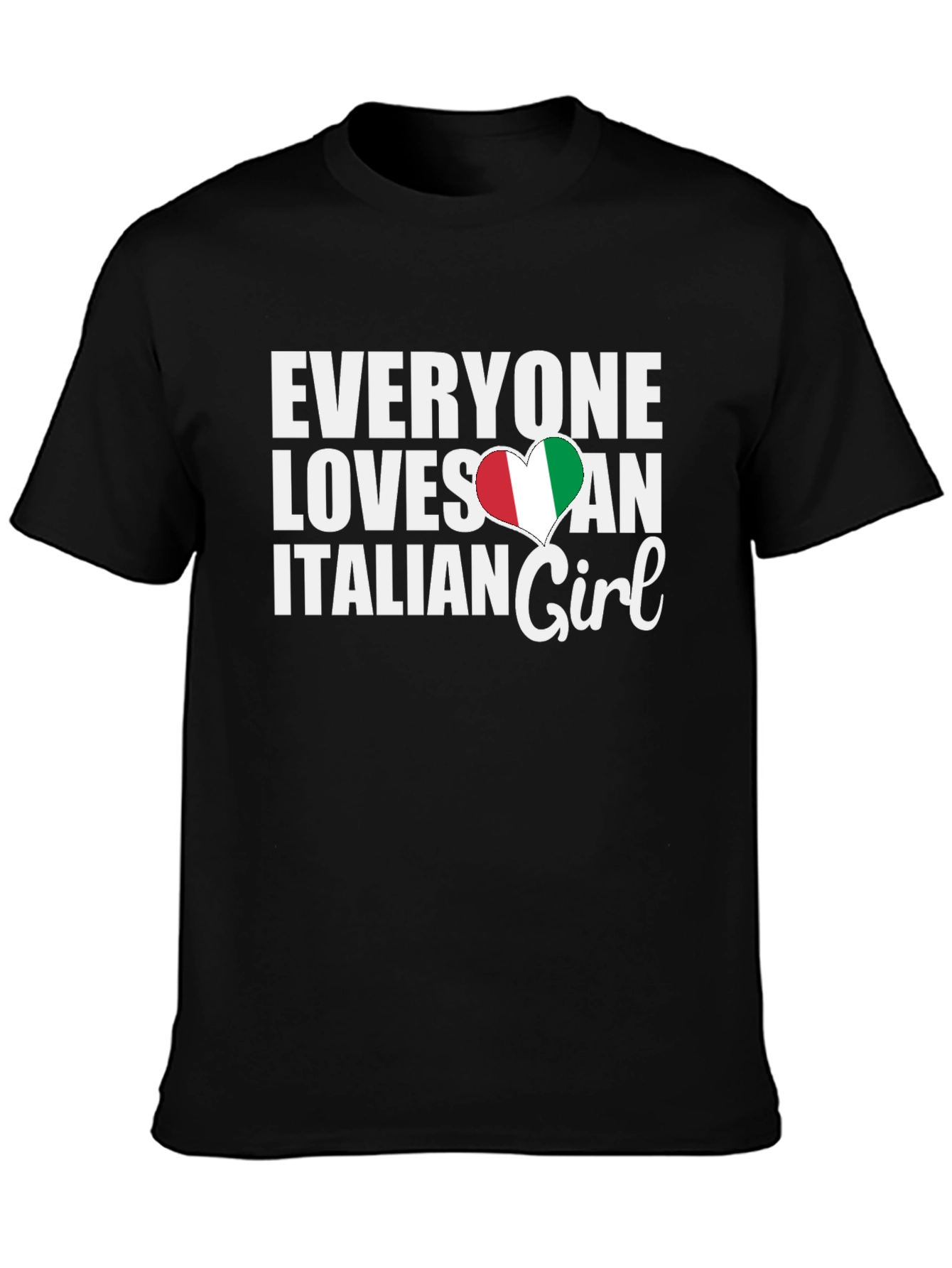 Everyone Loves an Italian Girl T-Shirt