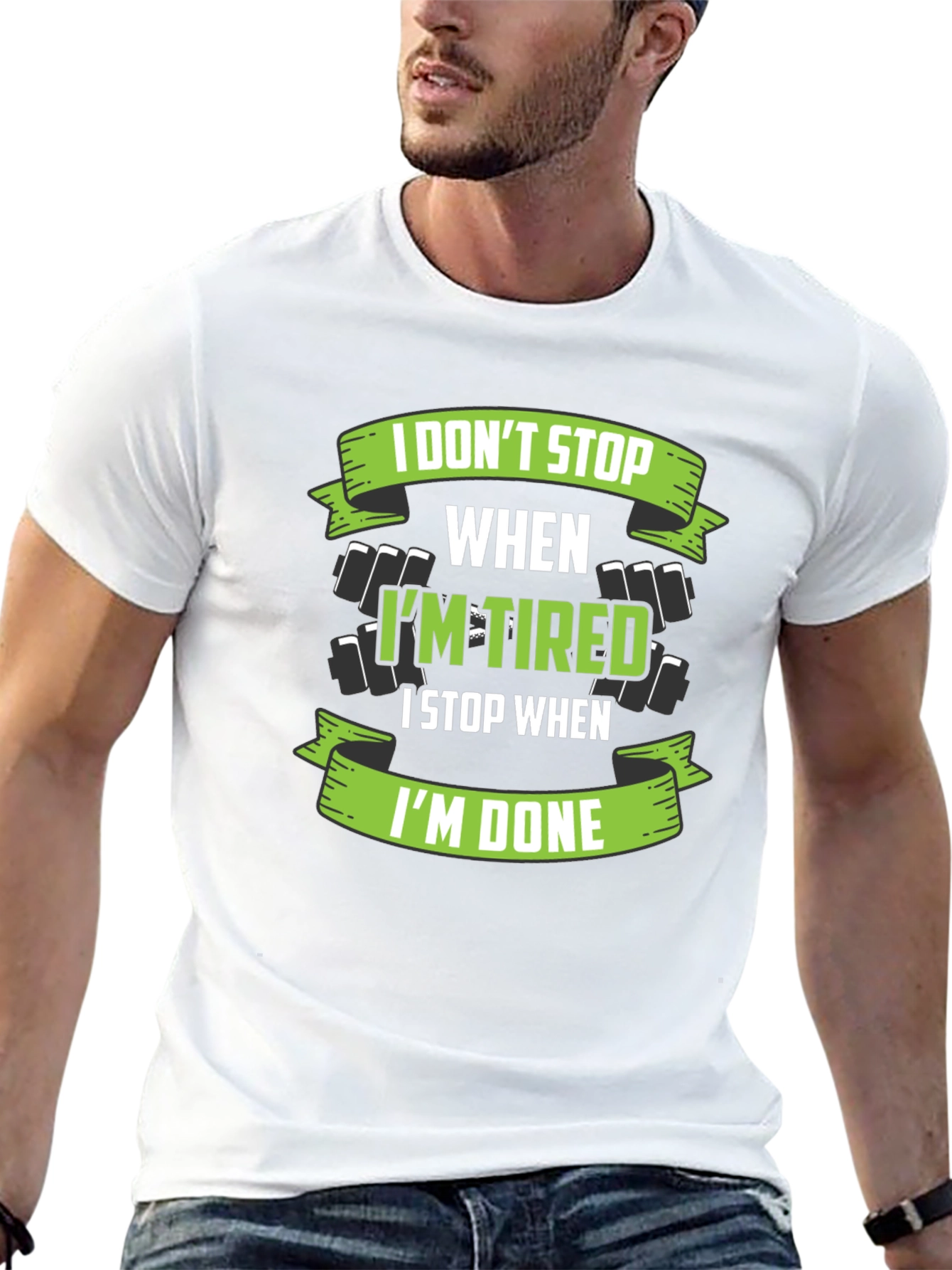 I Dont Stop When Im Tired T-Shirt