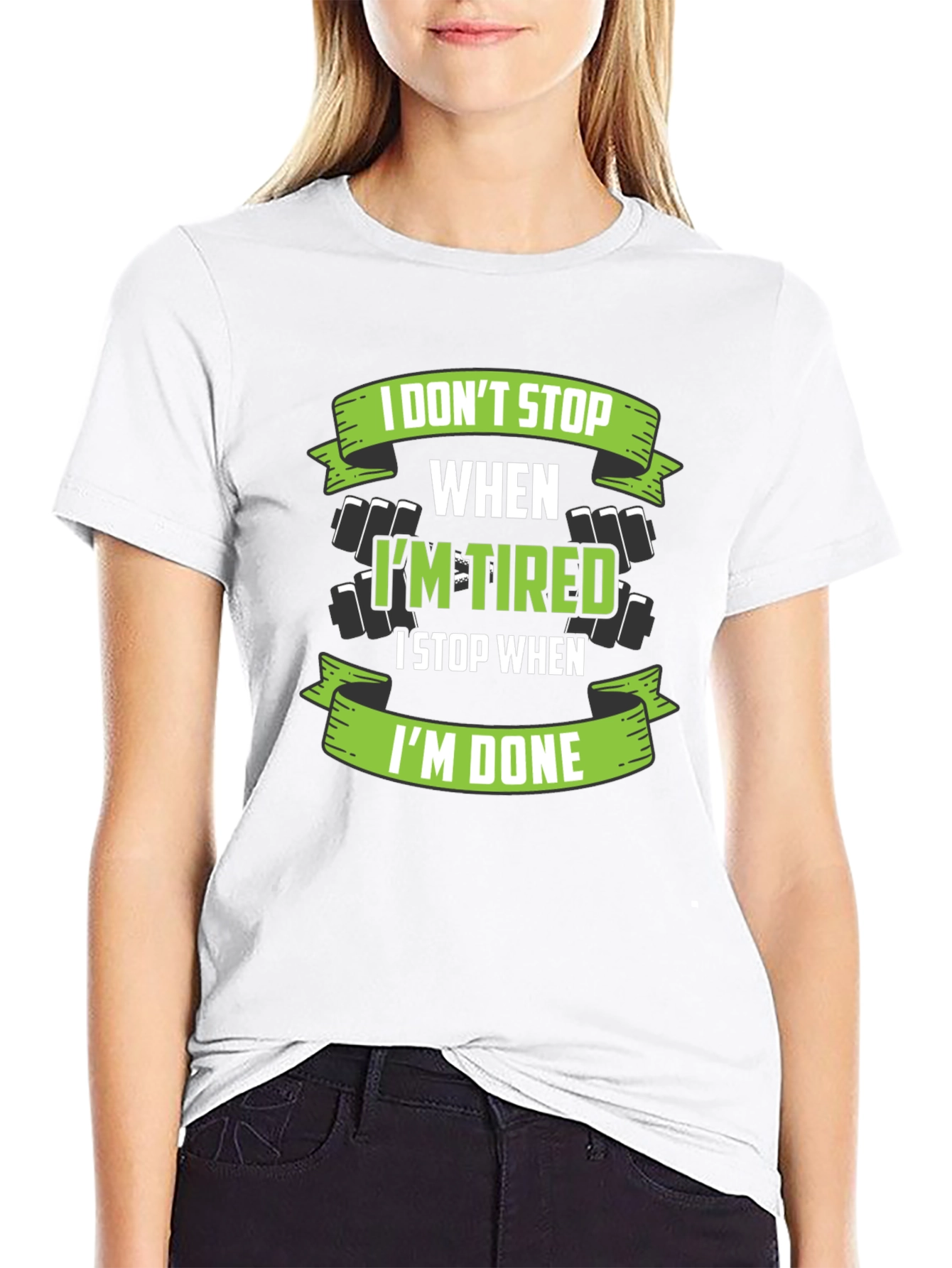 I Dont Stop When Im Tired T-Shirt