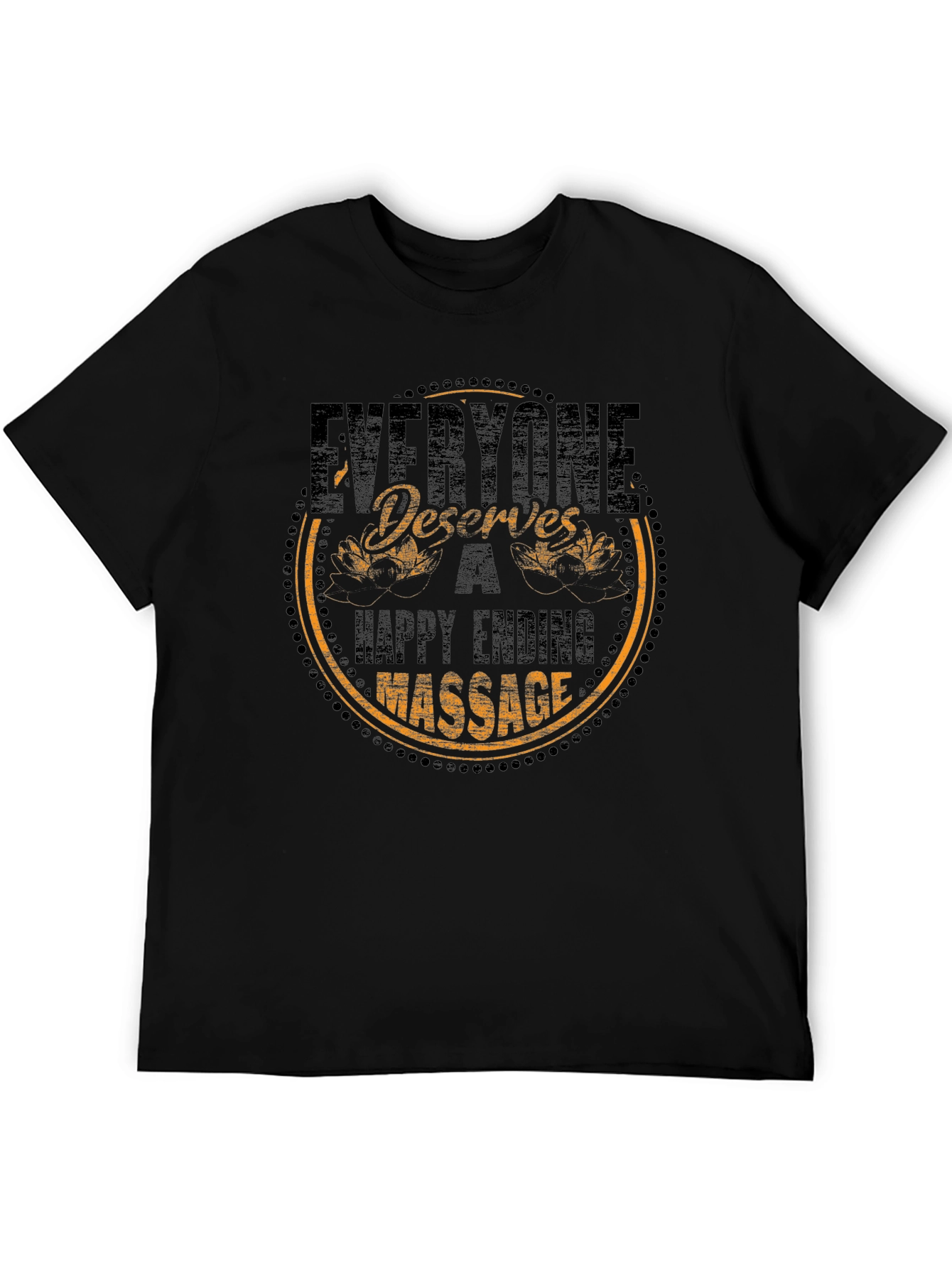 Everyone Deserves a Happy Ending Massage T-Shirt