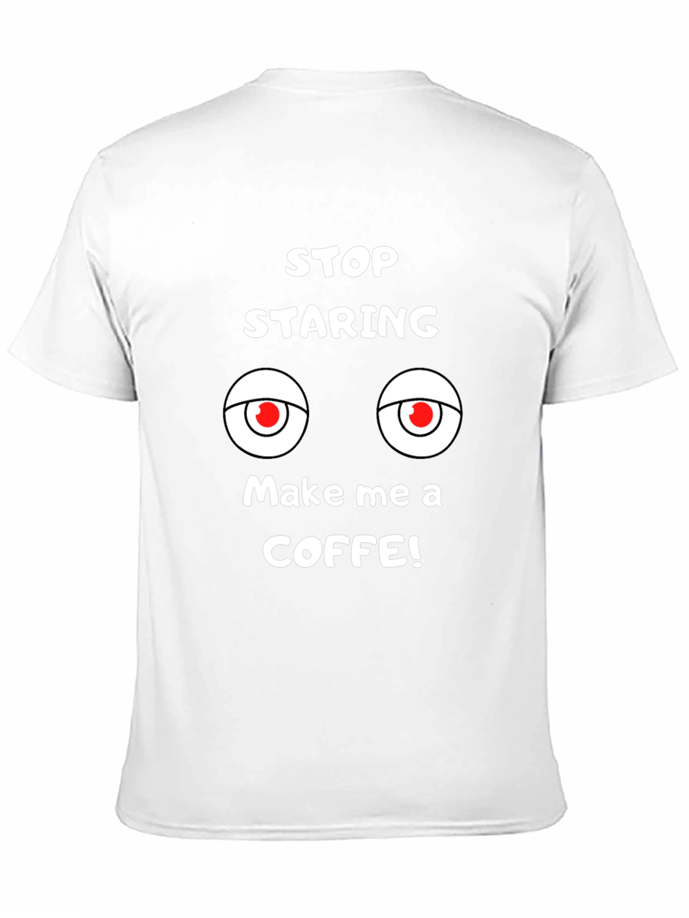 Funny Graphic Tee: Stop Staring Make Coffee